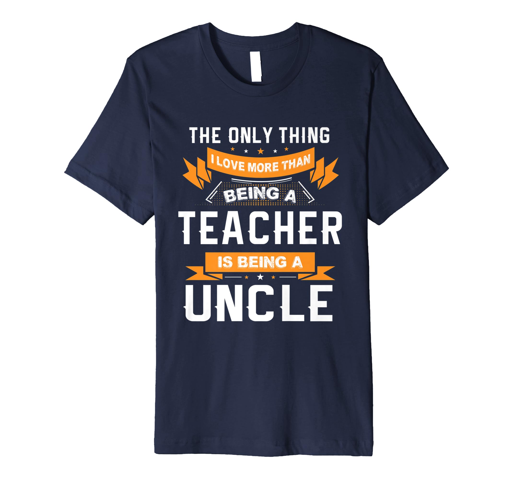 Fathers Day Shirt Love Being A Uncle More Than Teacher-anz