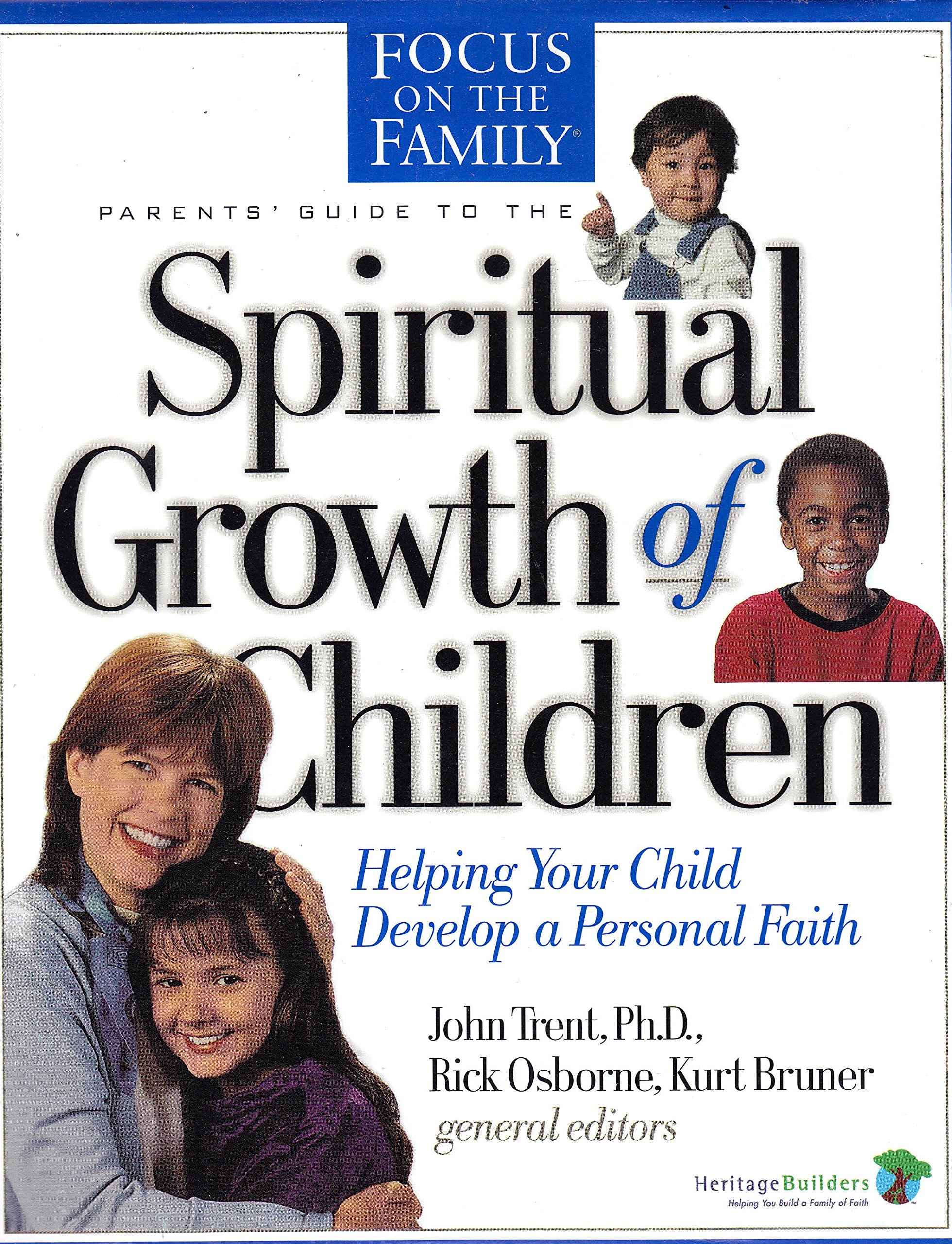 Spiritual Growth of Children: Helping Your Child Develop a Personal Faith (Focus on the Family)