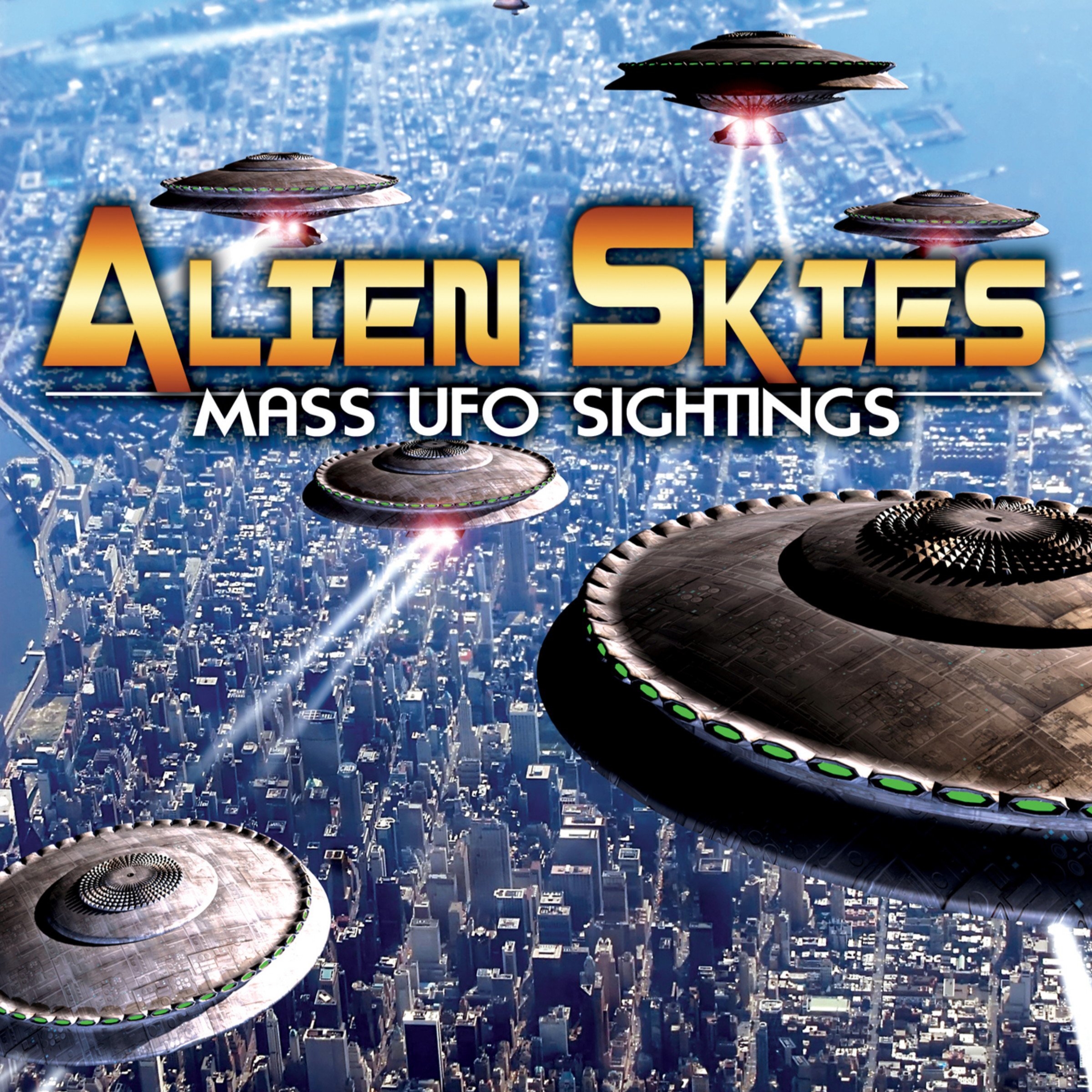 Alien Skies Mass UFO Sightings