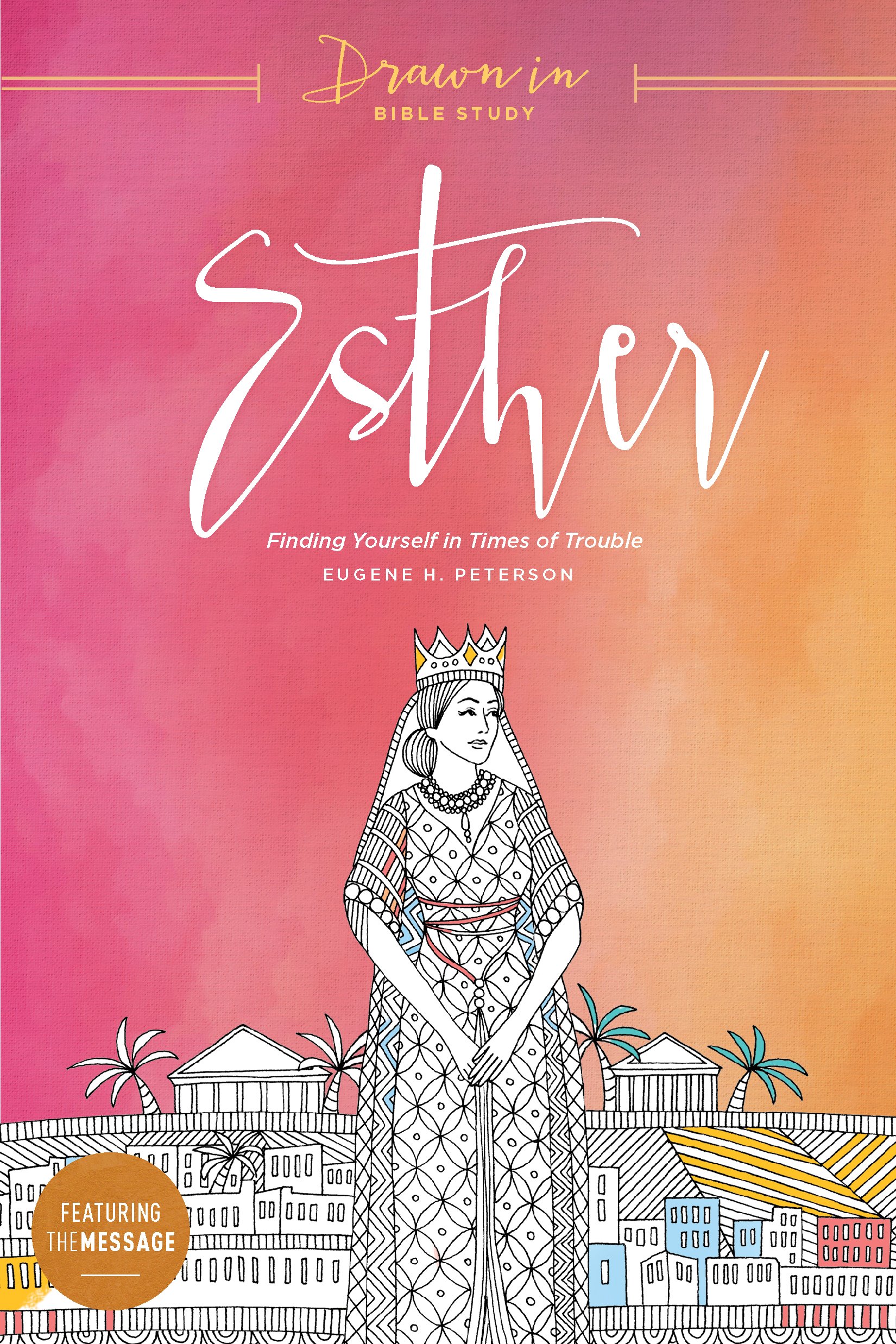 Esther (Drawn In Bible Study): Finding Yourself in Times of Trouble