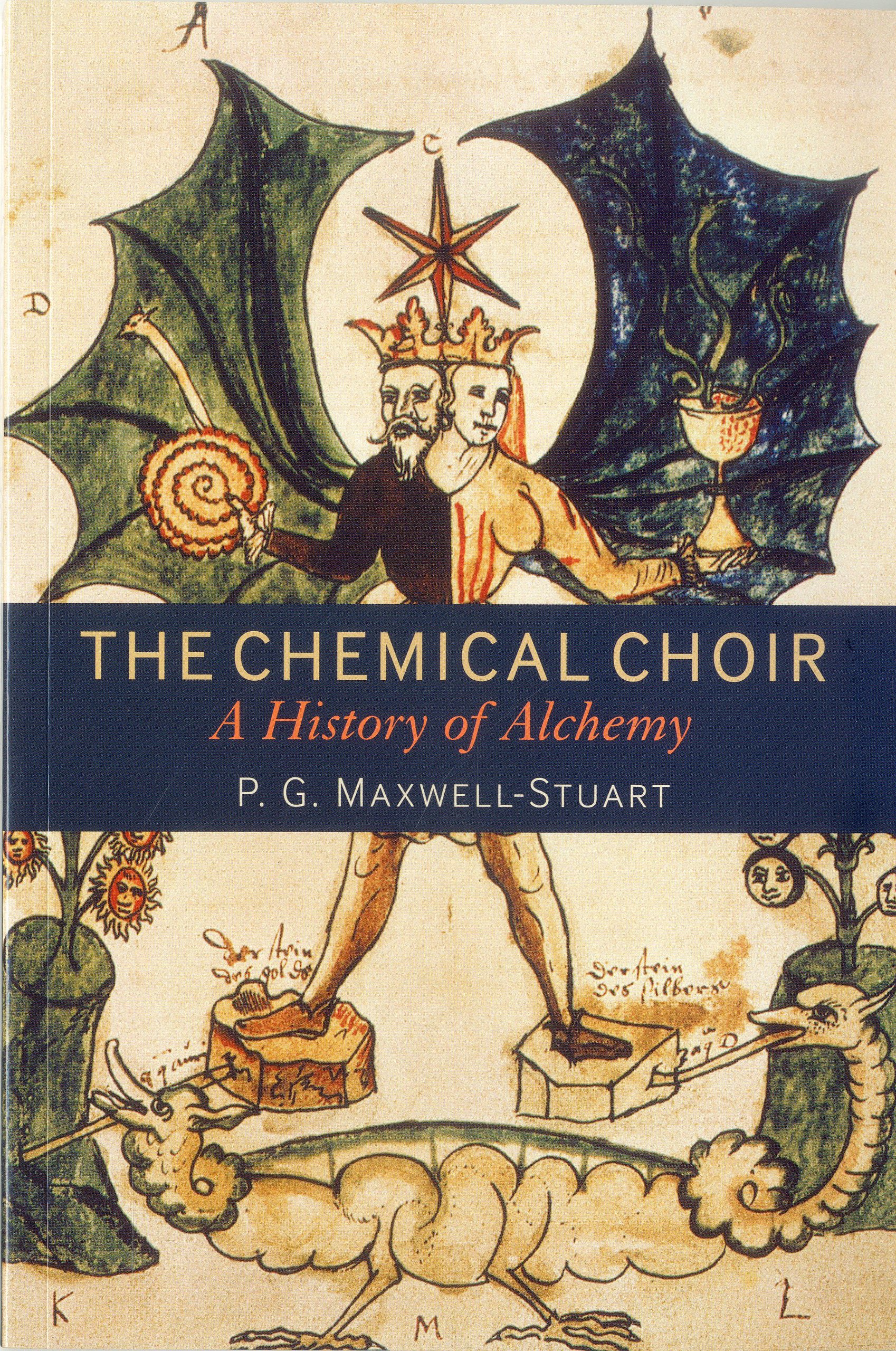 The Chemical Choir: A History of Alchemy