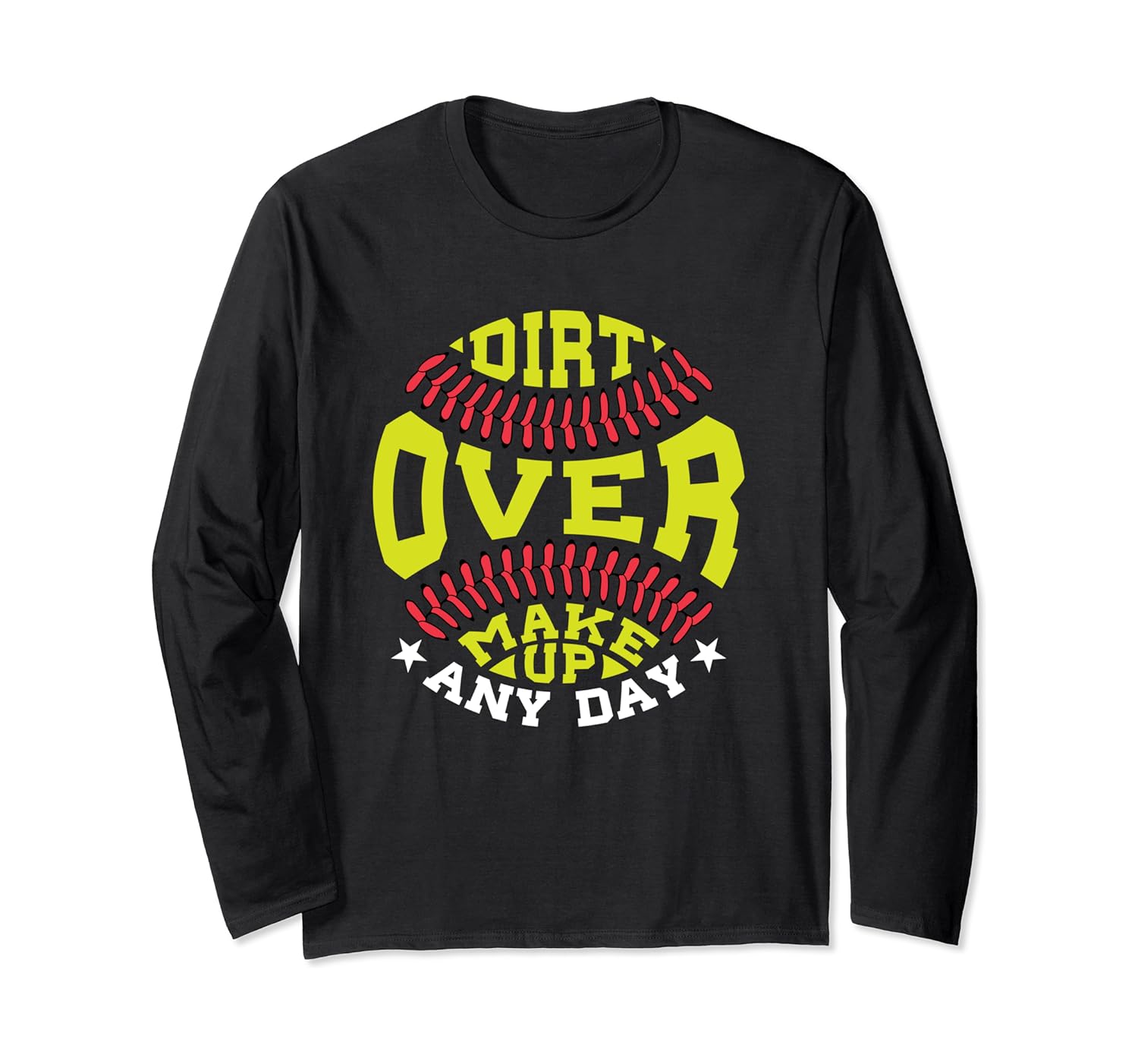 Best Dirt Over Makeup Any Day Shirt