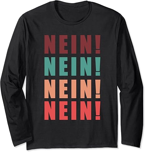 Amazon Nein Nein Nein Nein おかしなドイツ語の名言 長袖tシャツ Tシャツ カットソー 通販 Amazon Nein Nein Nein Nein おかしなドイツ語の名言 長袖tシャツ Tシャツ カットソー 通販