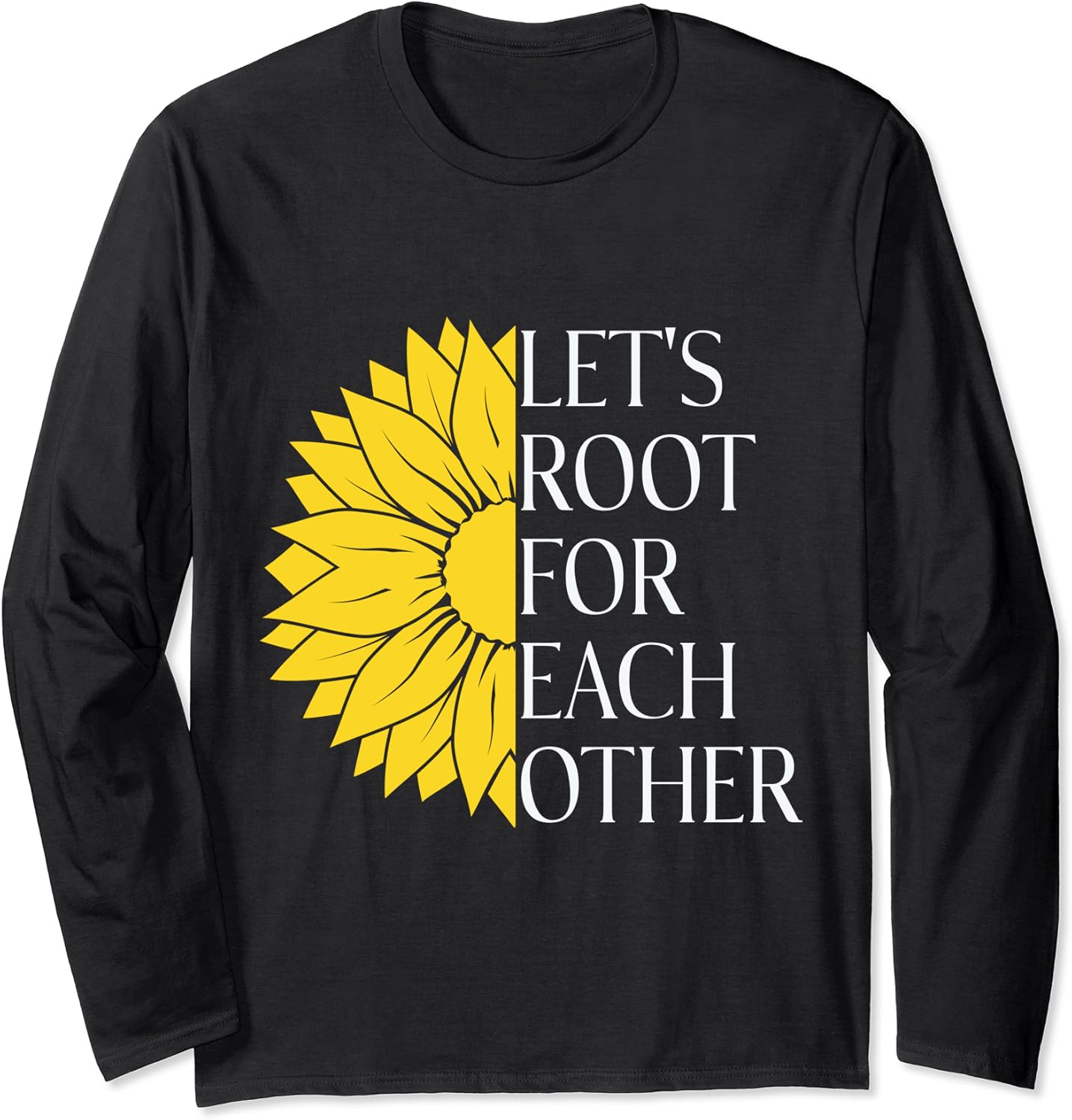 Let’s Root for Each Other Sunflower Print Shirt with Quote Langarmshirt