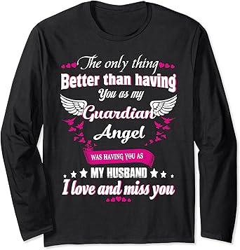 I Miss My Husband In Heaven Amazon.com: For Wives Loss Husband In Memorial Loving Husband In Heaven  Long Sleeve T-Shirt : Clothing, Shoes & Jewelry
