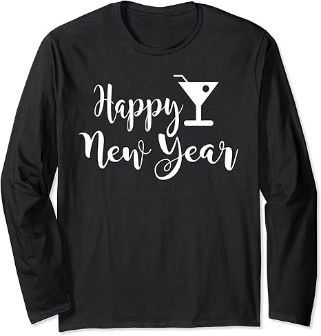 Happy new year t-shirt Amazon.com: Happy New Year - New Years Eve Long Sleeve T-Shirt: Clothing