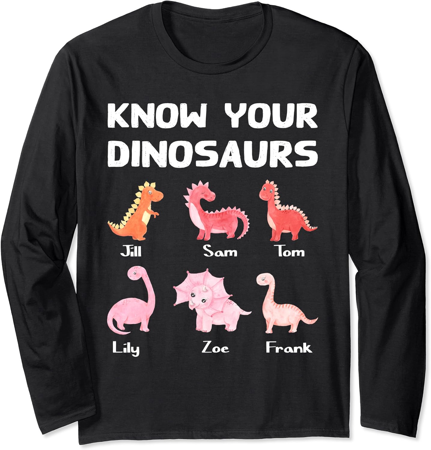 Funny Know Your Dinosaurs Names Dino Humour Joke Cute Fun Manche Longue
