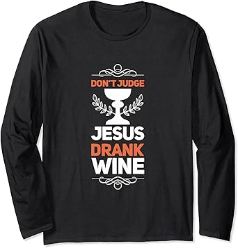 Jesus drank wine shirt Clearance