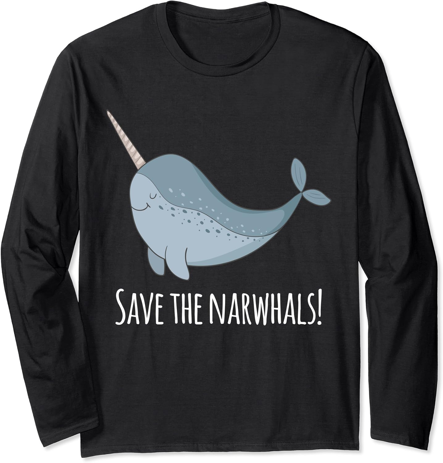 Save The Narwhals Cute Narwhal Whale Lover Long Sleeve T-Shirt : Amazon
