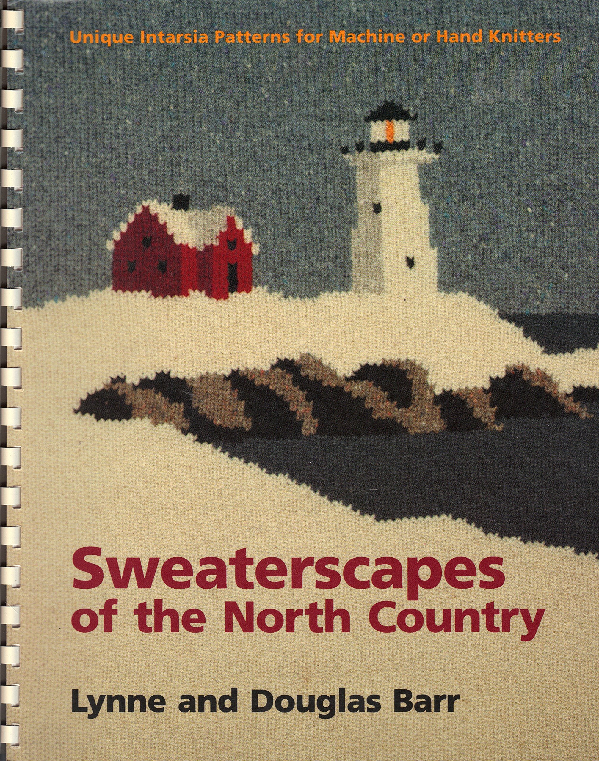 Sweaterscapes of the North Country: Unique Intarsia Patterns for Machine or Hand Knitters