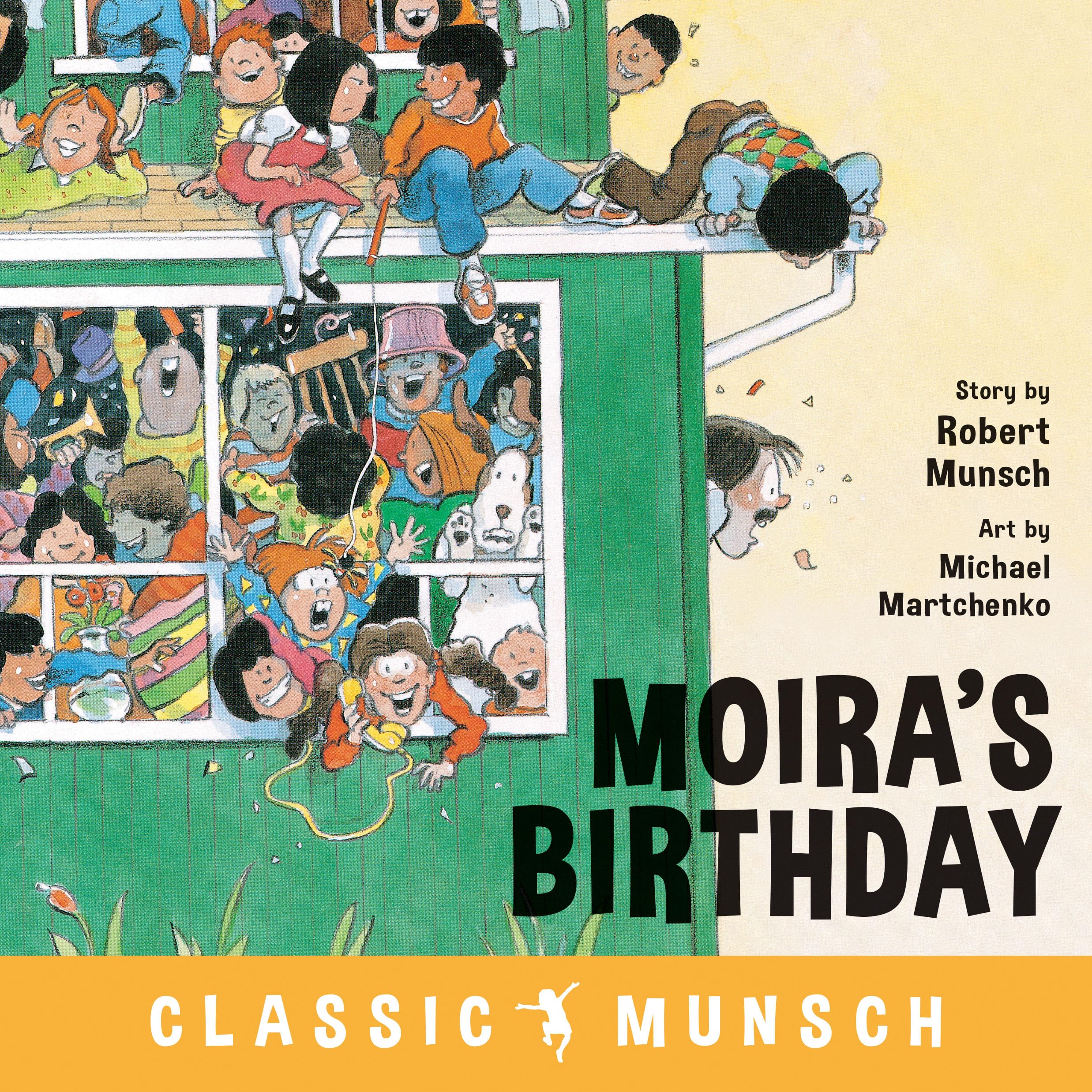 Moira's Birthday: Munsch, Robert, Martchenko, Michael