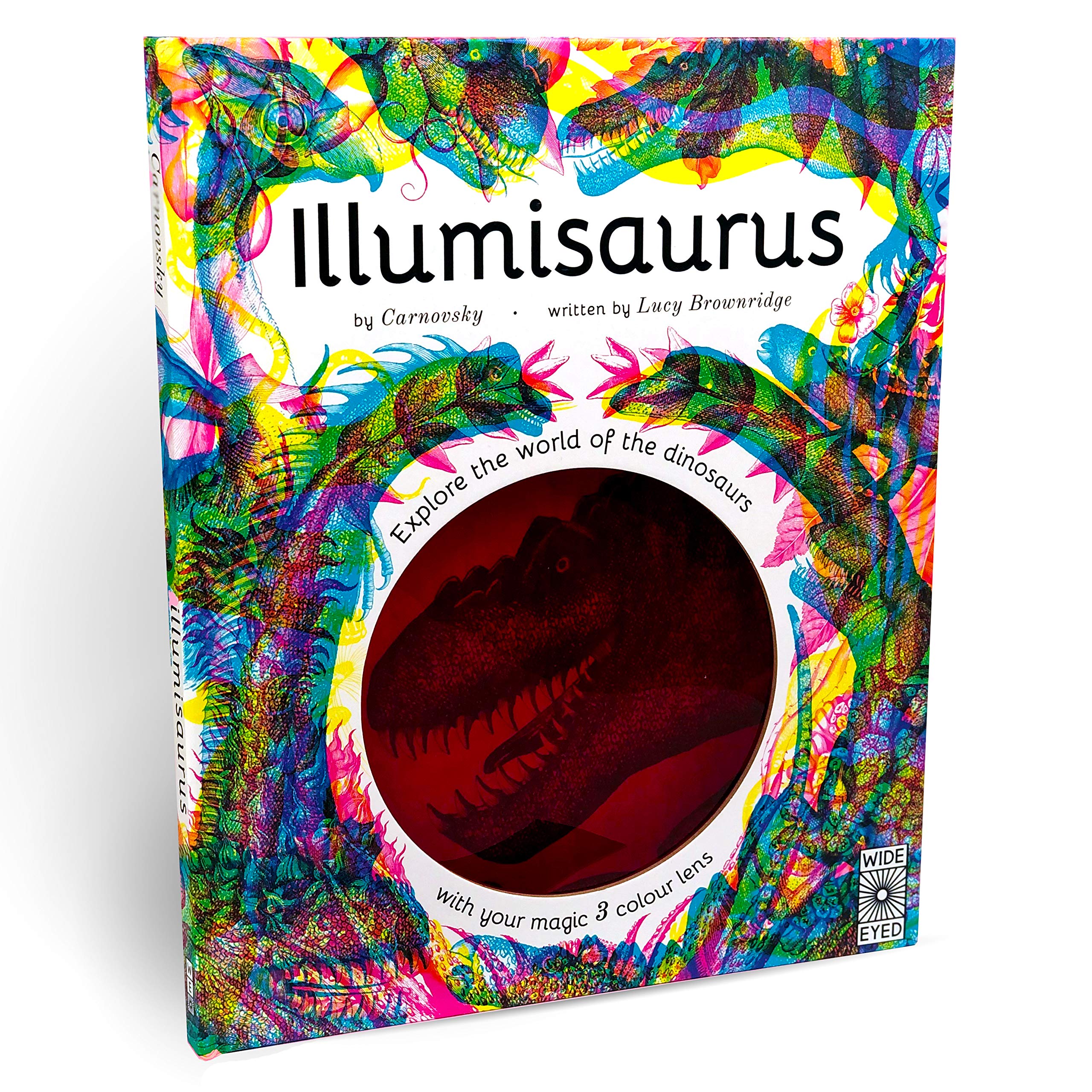 Wide Eyed Editions Illumisaurus: Explore the world of dinosaurs with your magic three colour lens