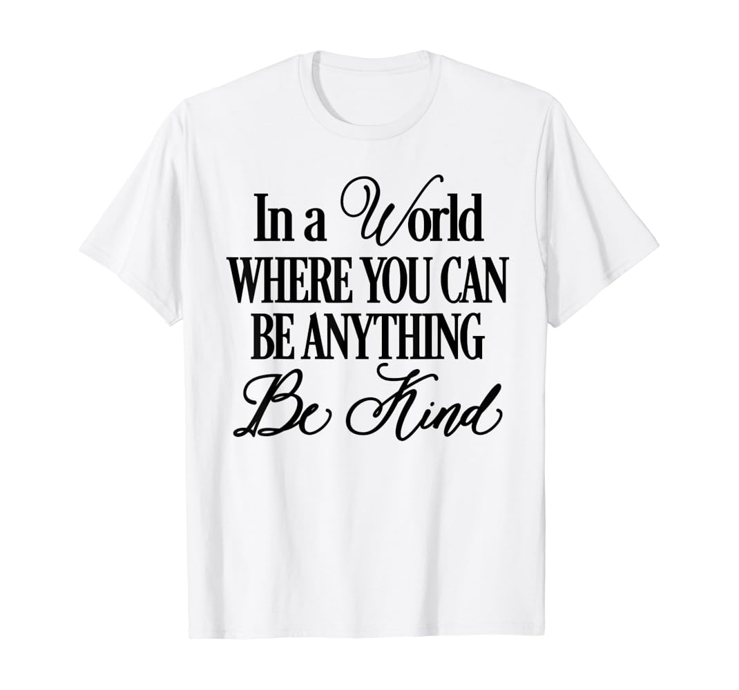 If you can be anything be kind shirt Clearance