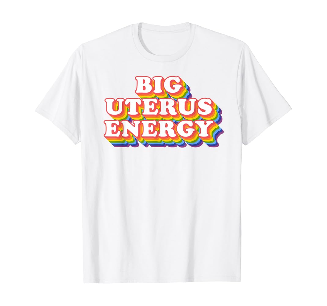 big uterus energy shirt