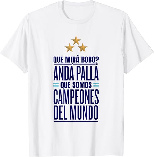 Que Miras Bobo Camiseta Argentina Campeones del Mundo Blanco