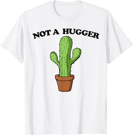 Not a hugger cactus shirt Clearance