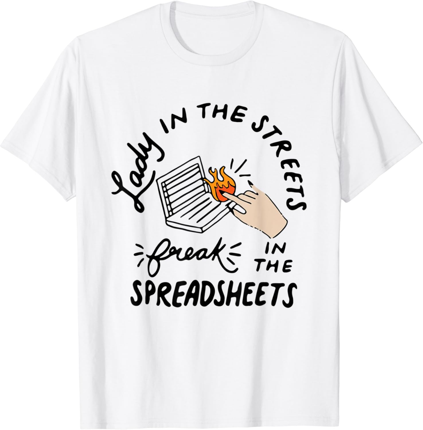 Lady in the streets freak in the spreadsheets Clearance
