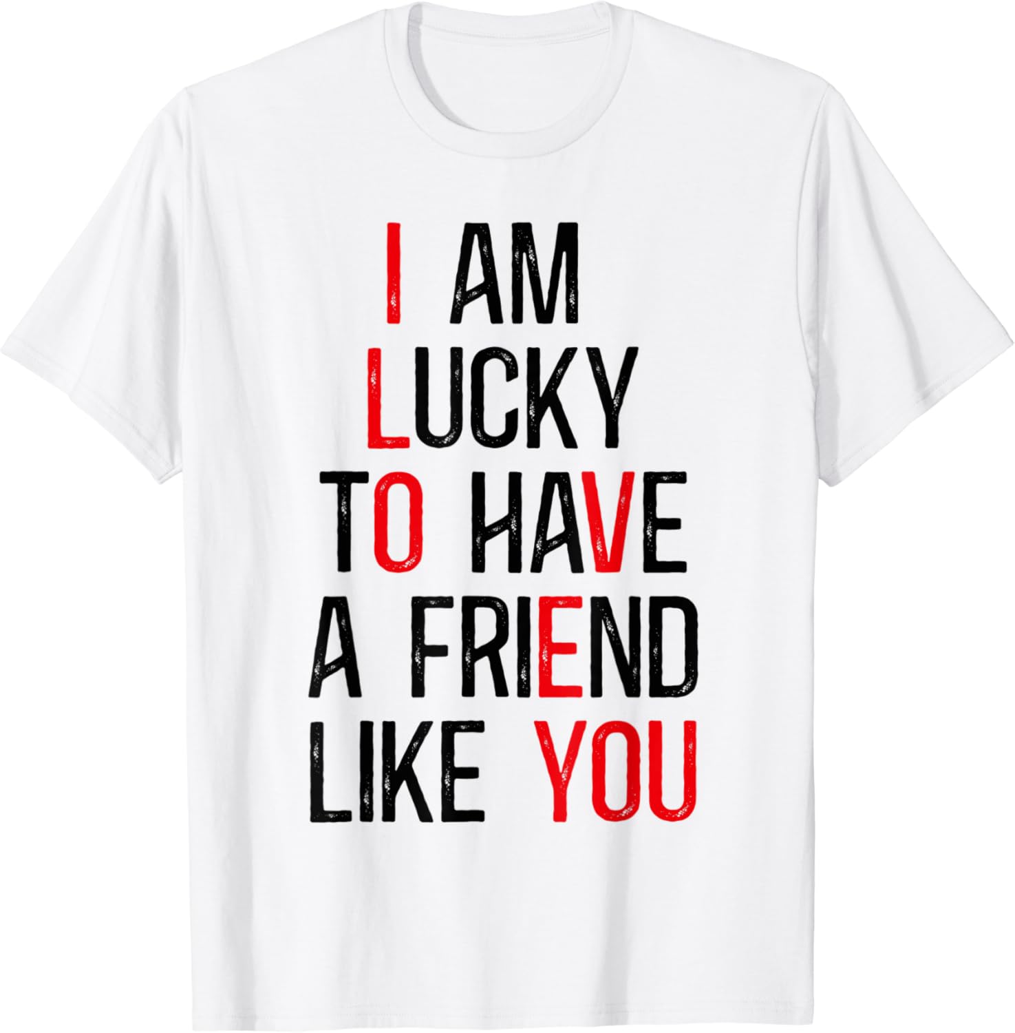 I Am Lucky To Have A Friend Like You