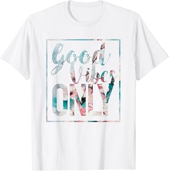 Amazon Com Good Vibes Only T Shirt Flower Vintage Positive Mind Tee Clothing