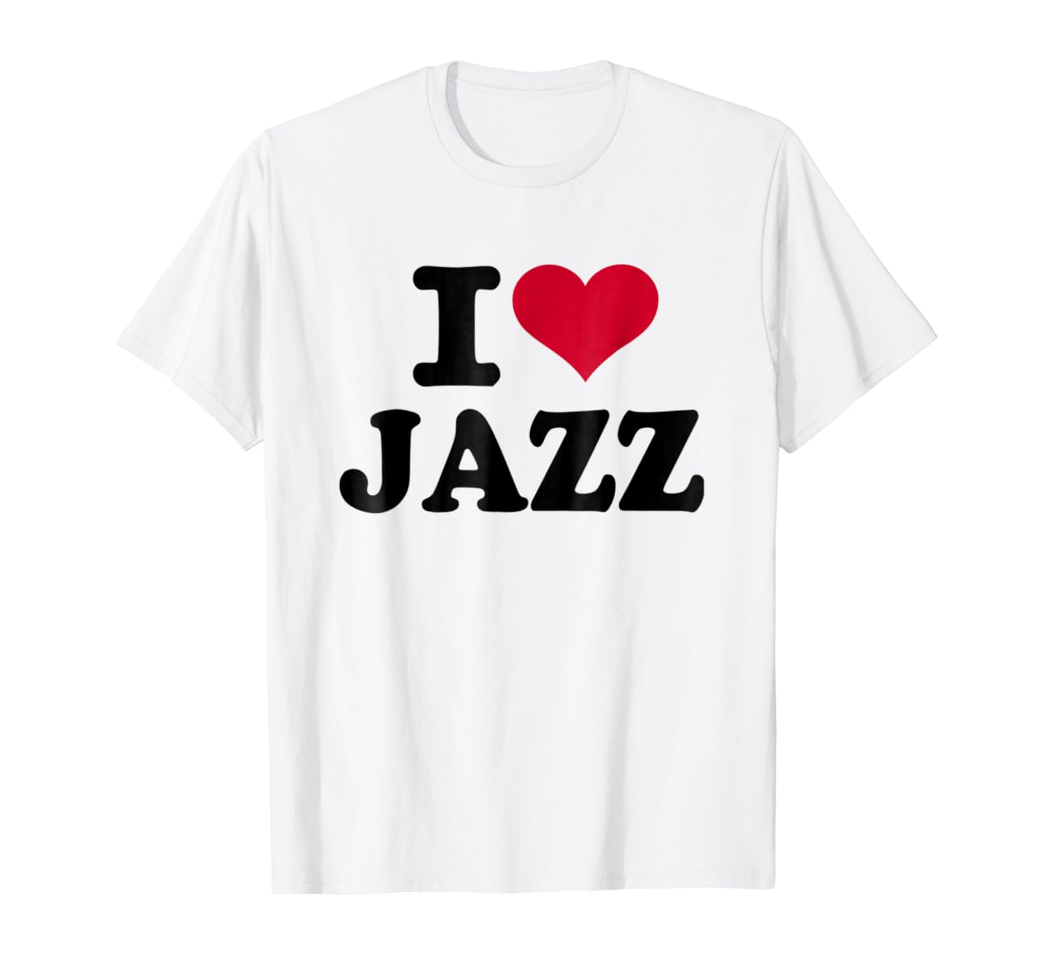 love Jazz Amazon.com: Clothing T-Shirt: I Clothing love Jazz T-Shirt: I Amazon.com: