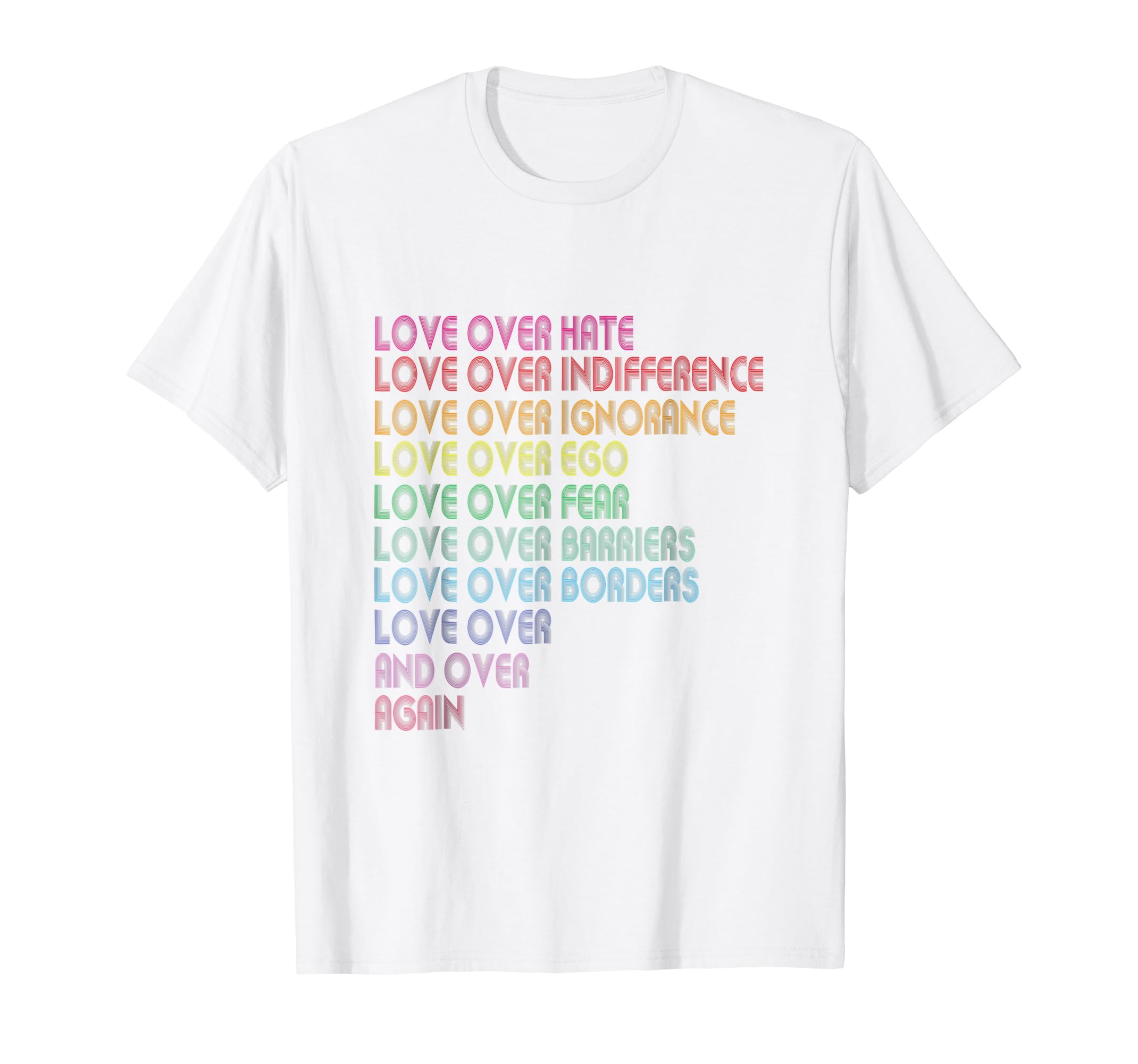 Love indifference Love over over ... T-shirt hate, Amazon.com: