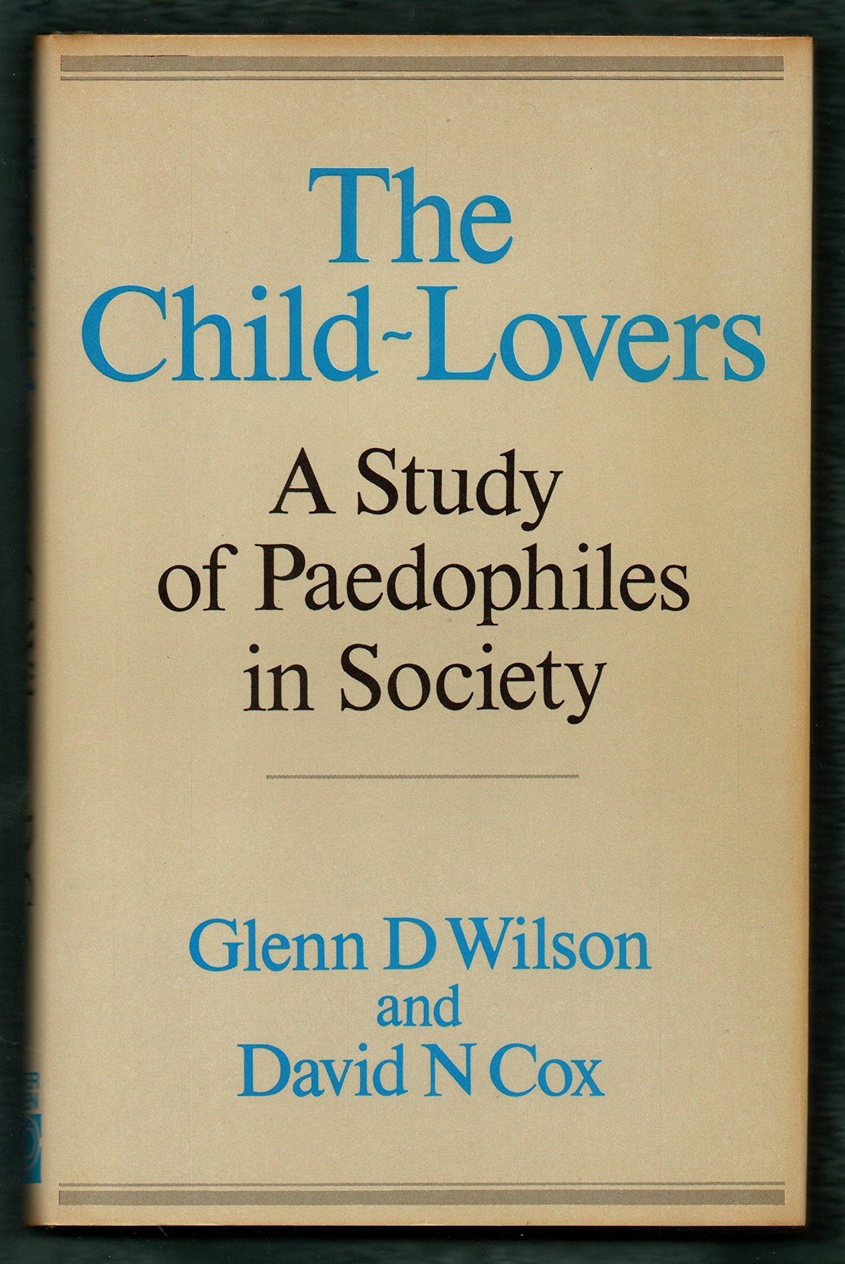 Child-Lovers, The: Study of Paedophiles in Society