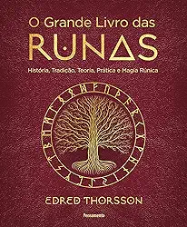 O Grande Livro das Runas: História, Tradição, Teoria Prática e Magia Rúnica