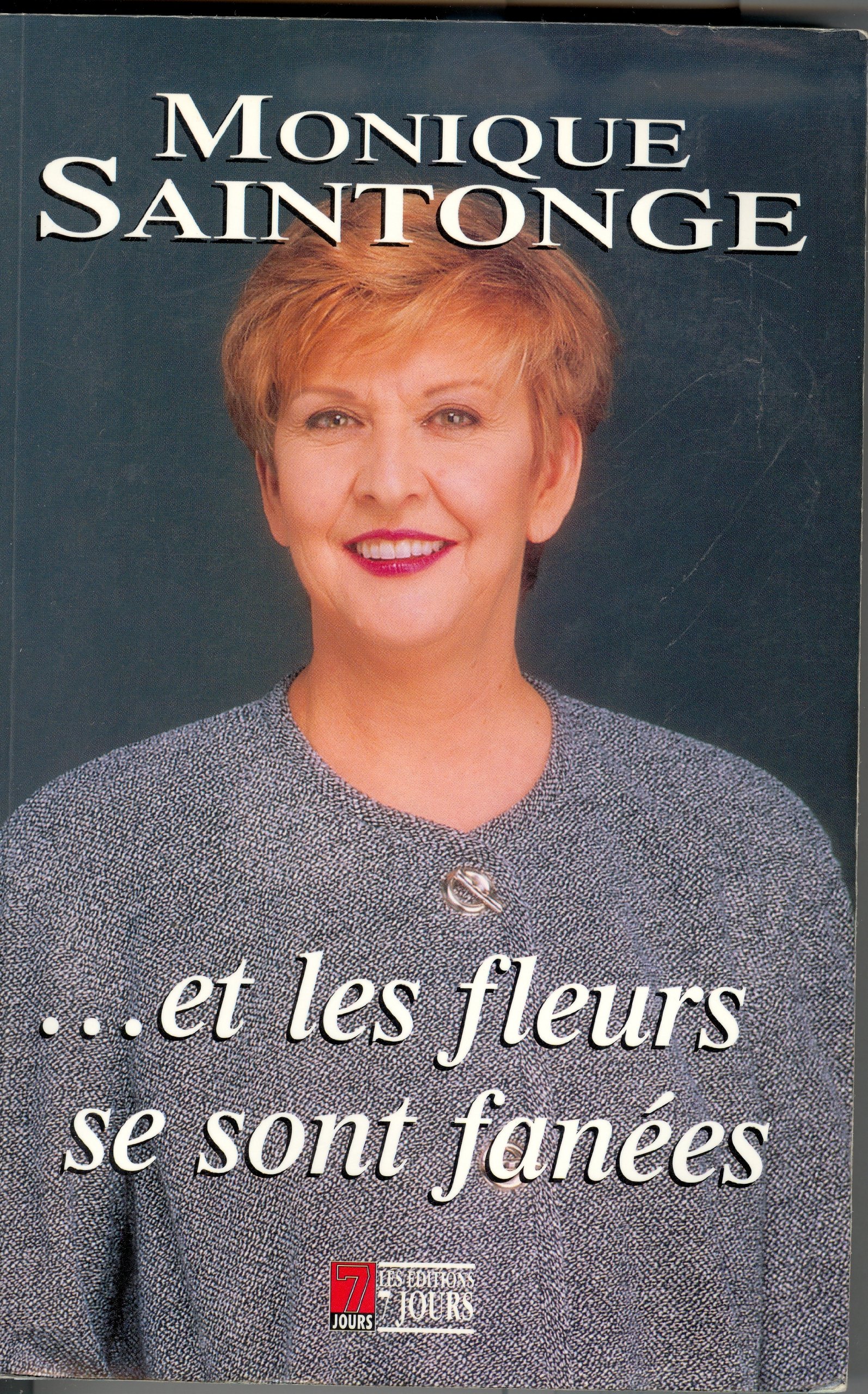 Et les fleurs se sont fanees Saintonge, Monique