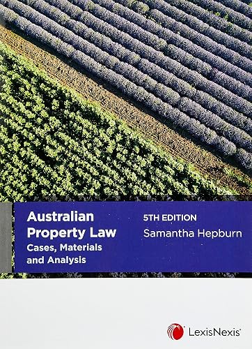 Australian Property Law: Cases, Materials and Analysis, 5th edition
