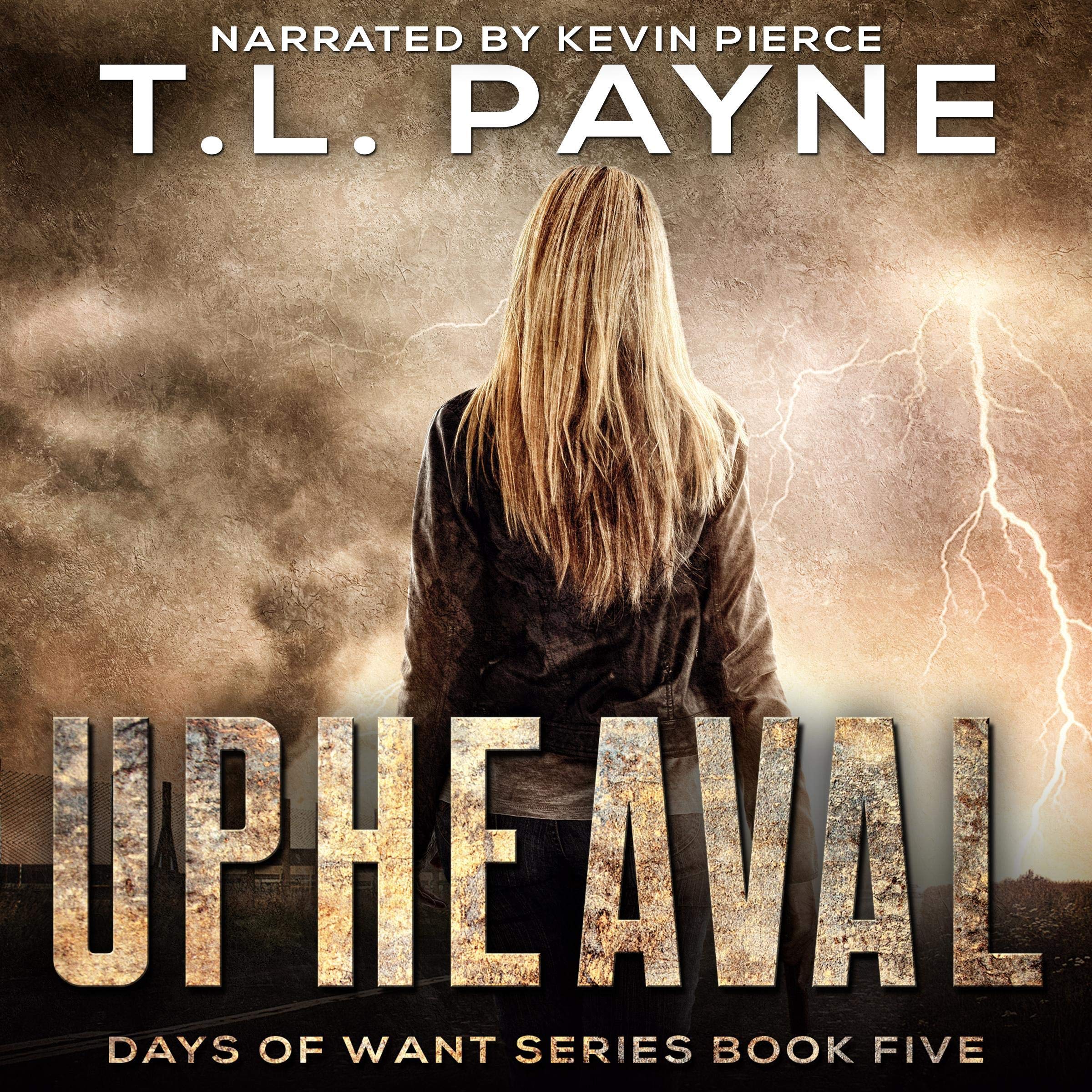 Upheaval: A Post Apocalyptic EMP Survival Thriller (Days of Want, Book Five)