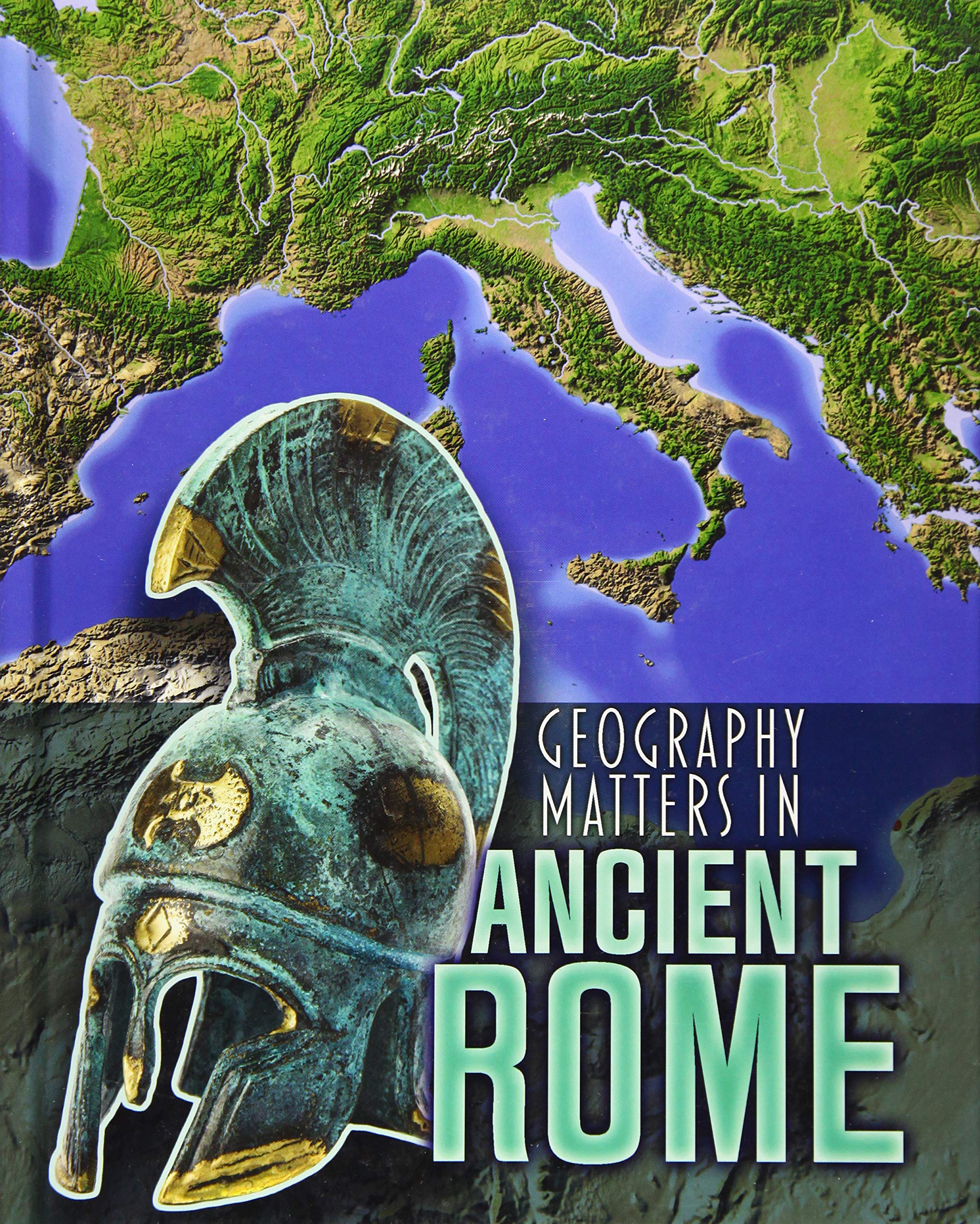 Geography Matters in Ancient Rome