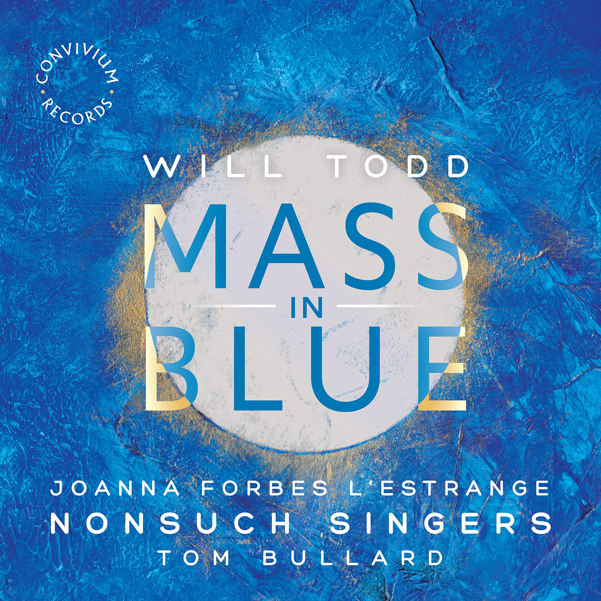 Will Todd: Mass in Blue by Nonsuch Singers/Tom Bullard (CD, 2019)- NEW/SEALED