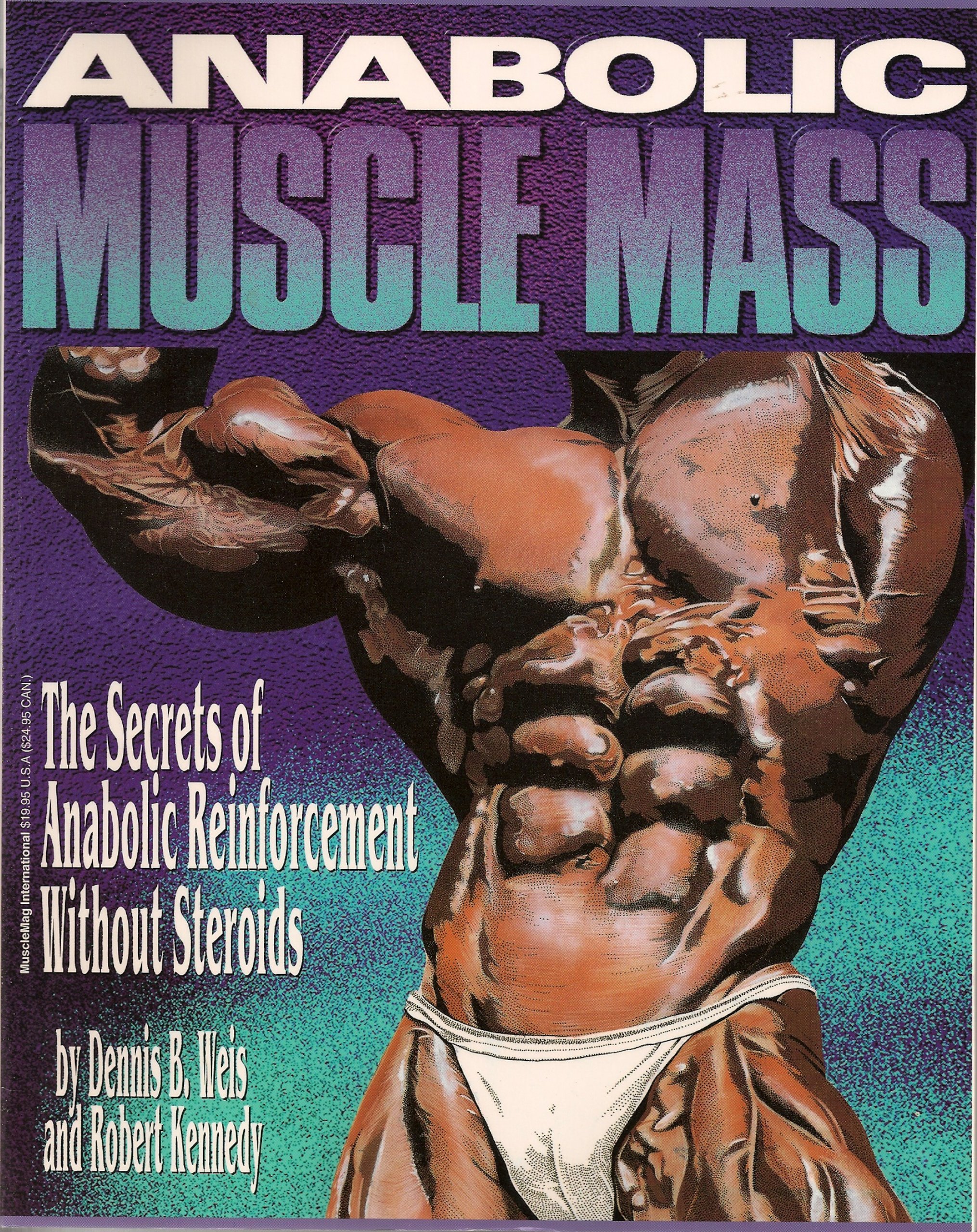 Anabolic Muscle Mass: The Secrets of Anabolic Reinforcement Without Steroids: The Secrets of Anabolic Reinforcement without Steriods