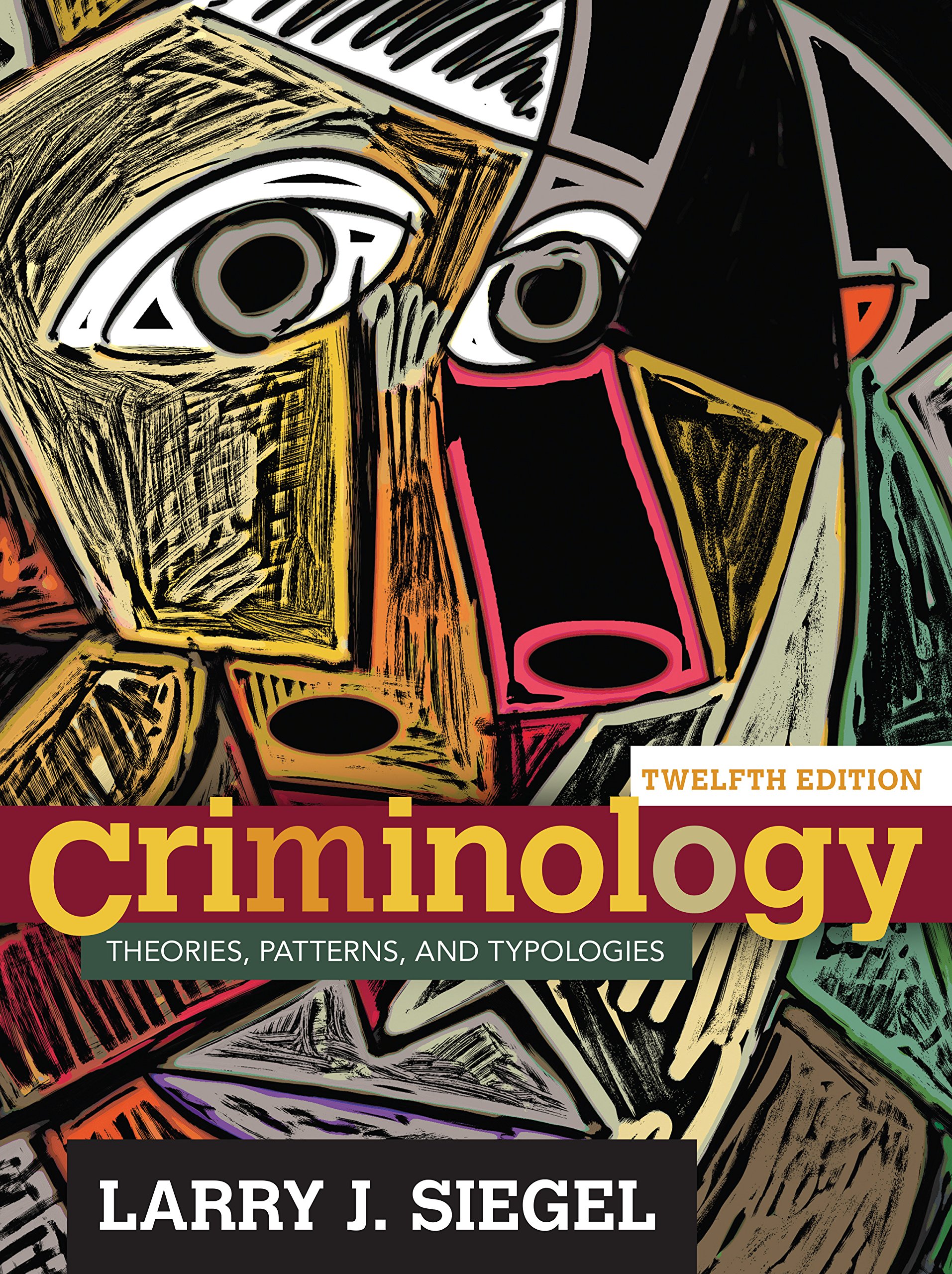 Criminology: Theories, Patterns, and Typologies
