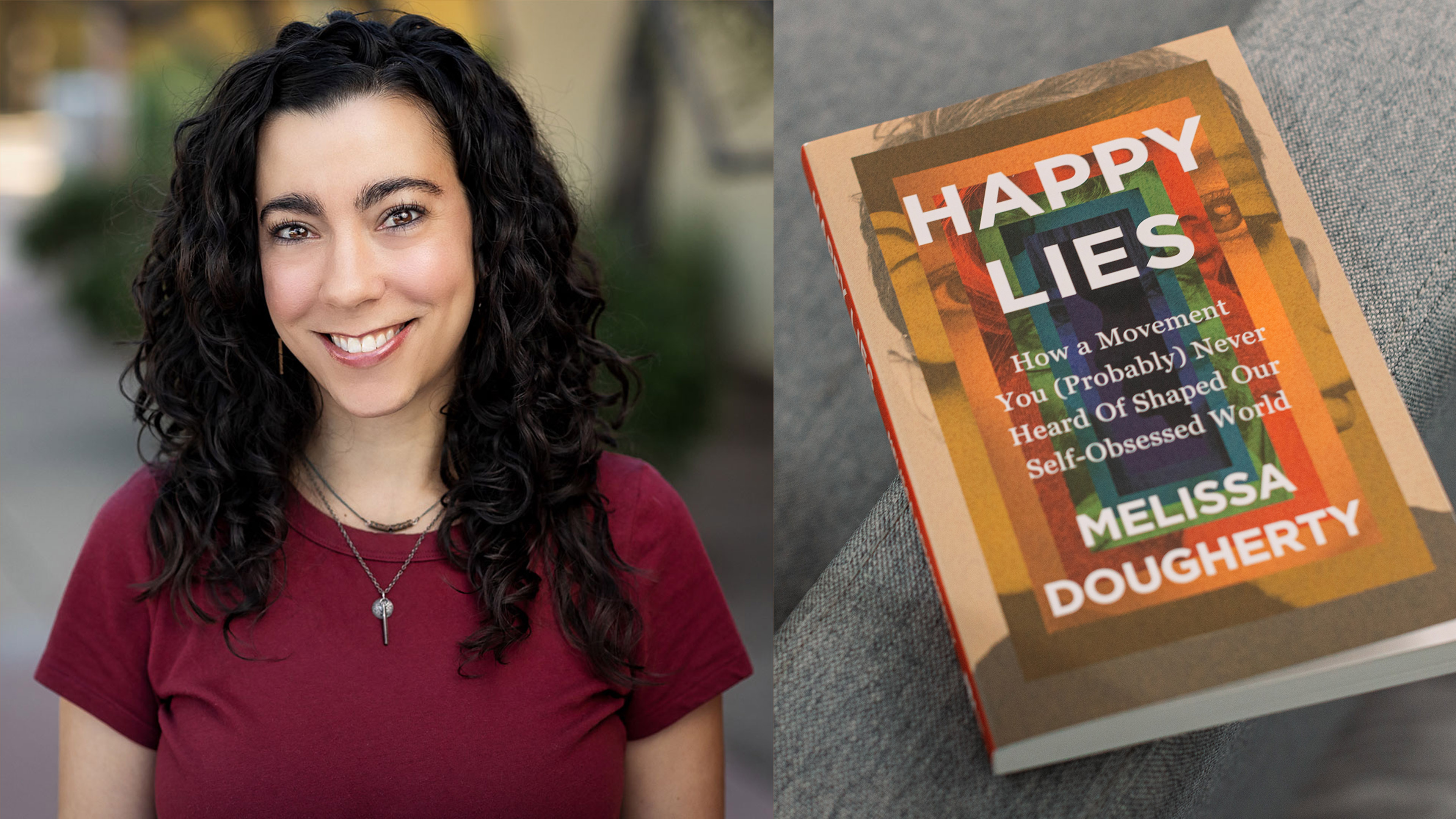 Image of Happy Lies: How a Movement You (Probably) Never Heard Of Shaped Our Self-Obsessed World