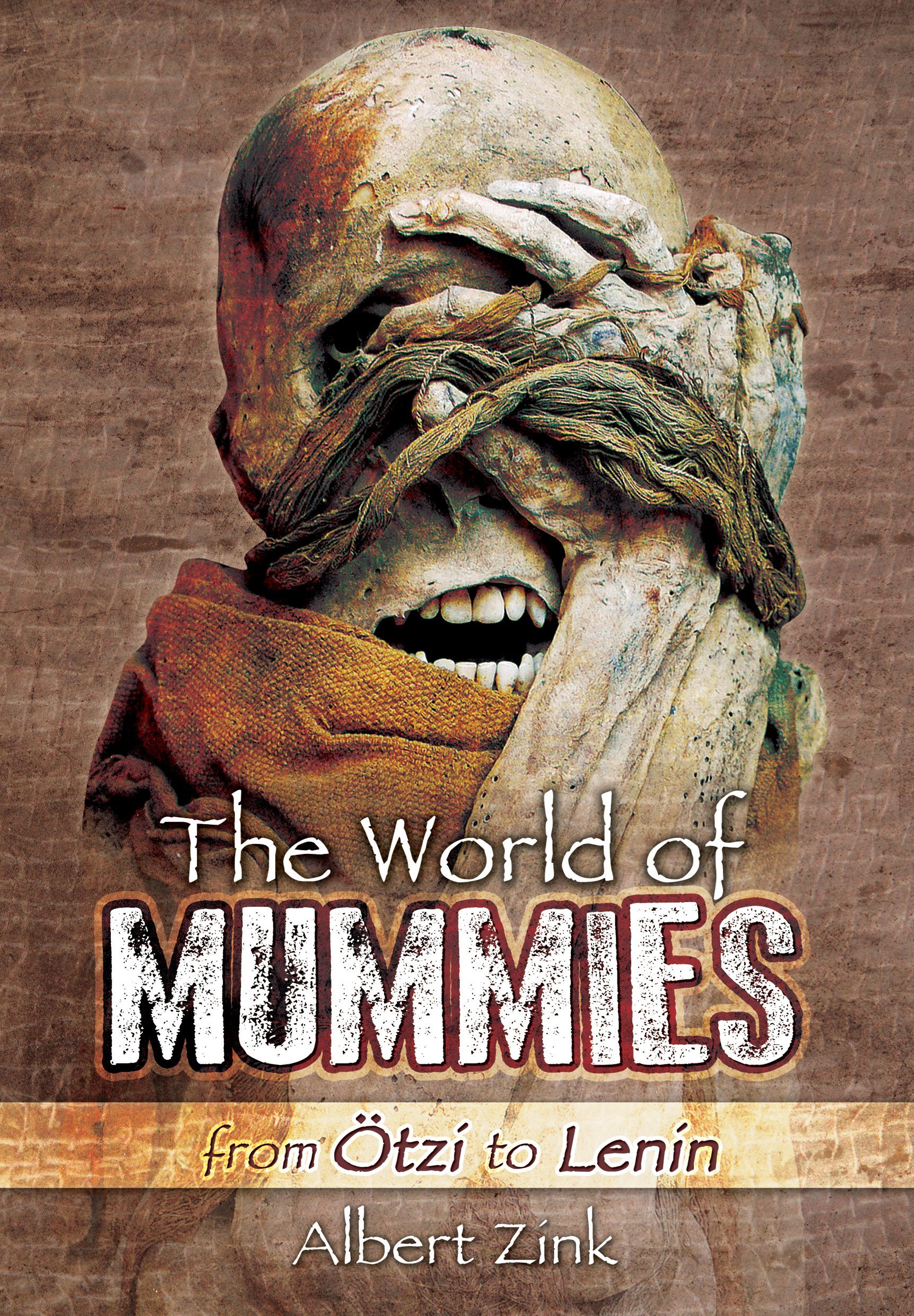 World of Mummies: From Otzi to Lenin