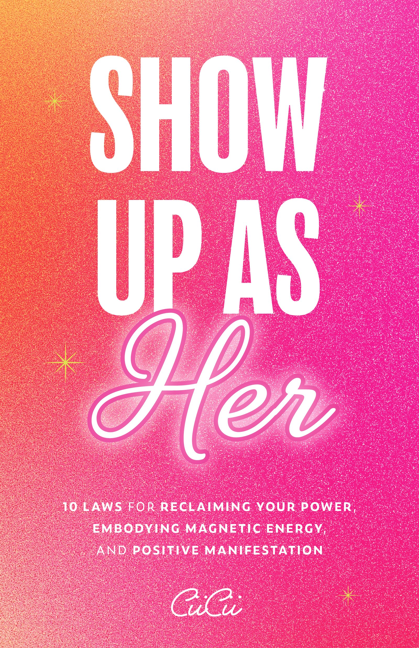Show Up as Her by CiiCii (Hardback Book)