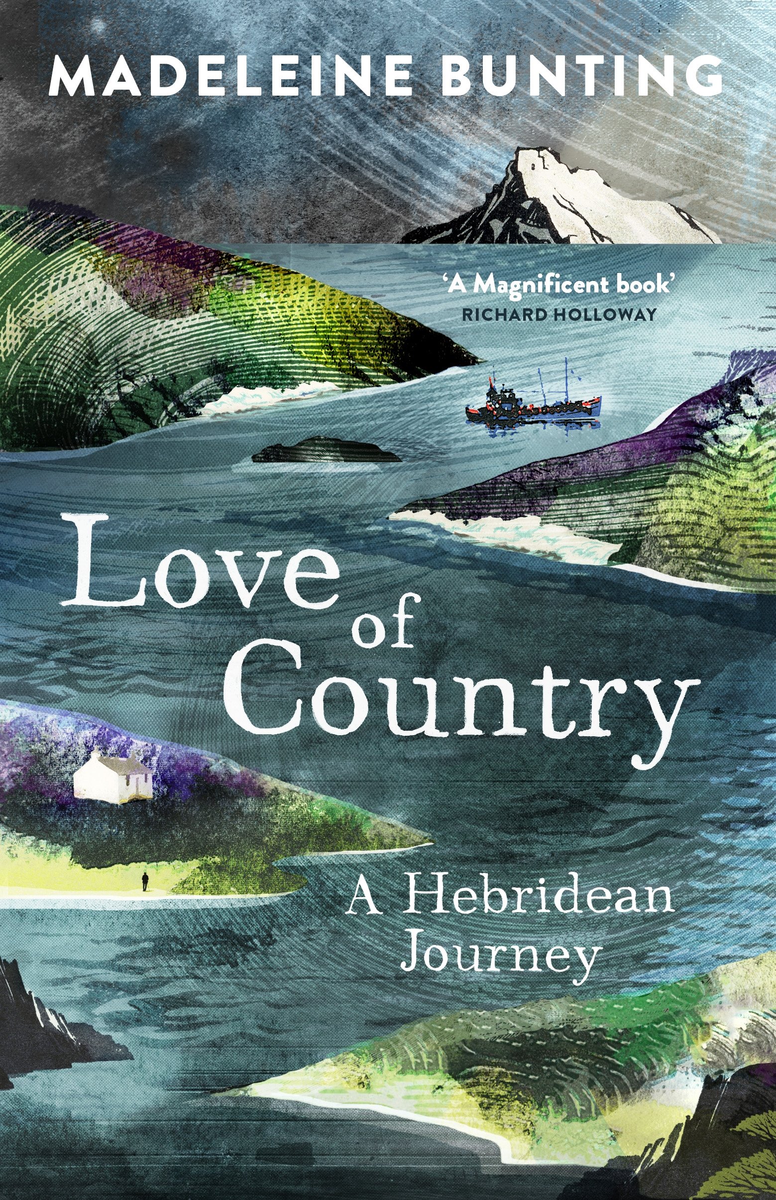 Love of Country: A Hebridean Journey By Madeleine Bunting. 9781847085184