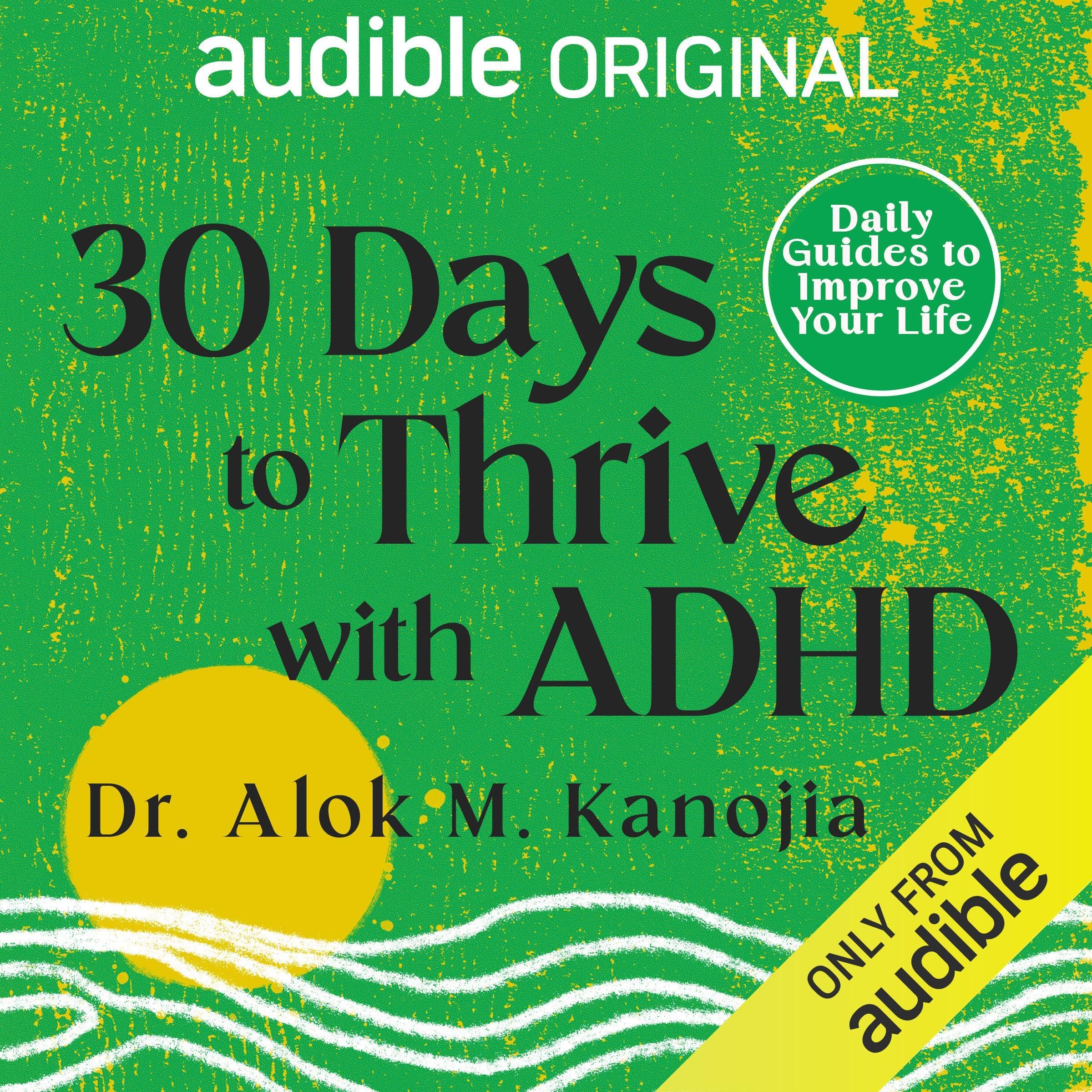 Alok Kanojia MD MPH 30 Days to Thrive with ADHD