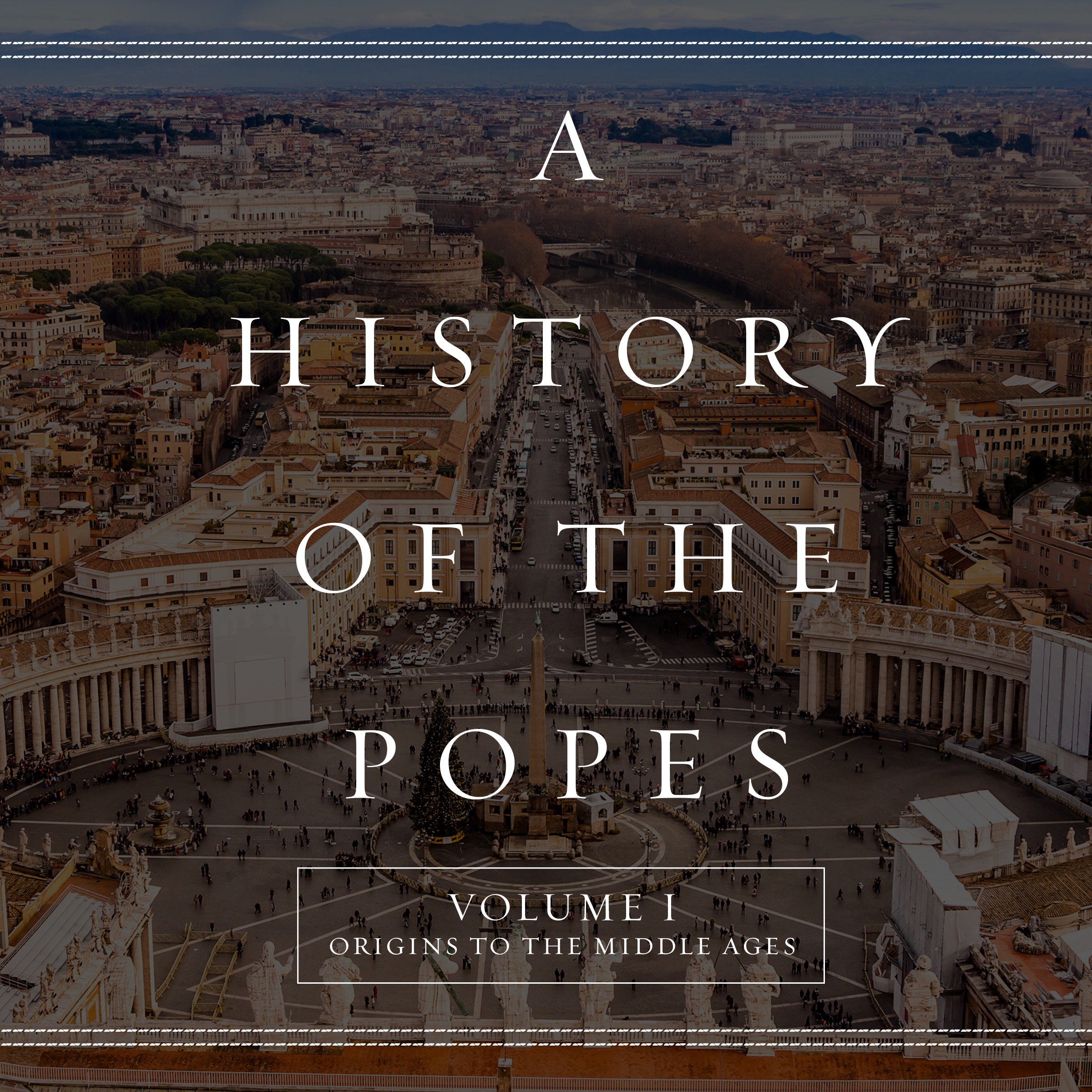 Cover art for A History of the Popes: Volume I