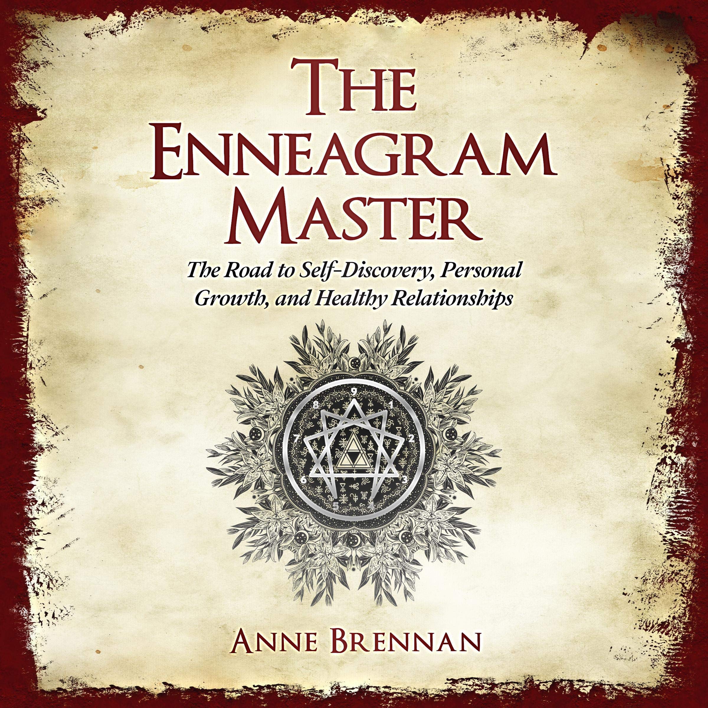 The Enneagram Master: The Road to Self-Discovery, Personal Growth, and Healthy Relationships