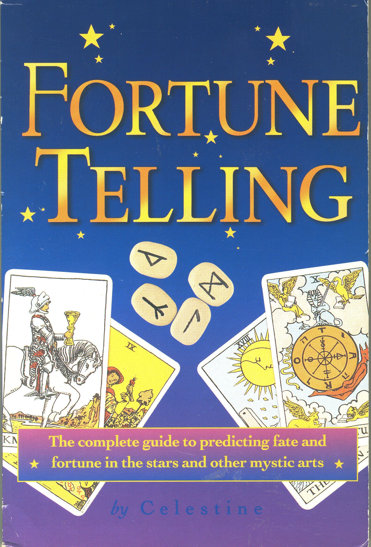 Fortune Telling - The complete guide to predicting fate & fortune in the stars & other mystic arts