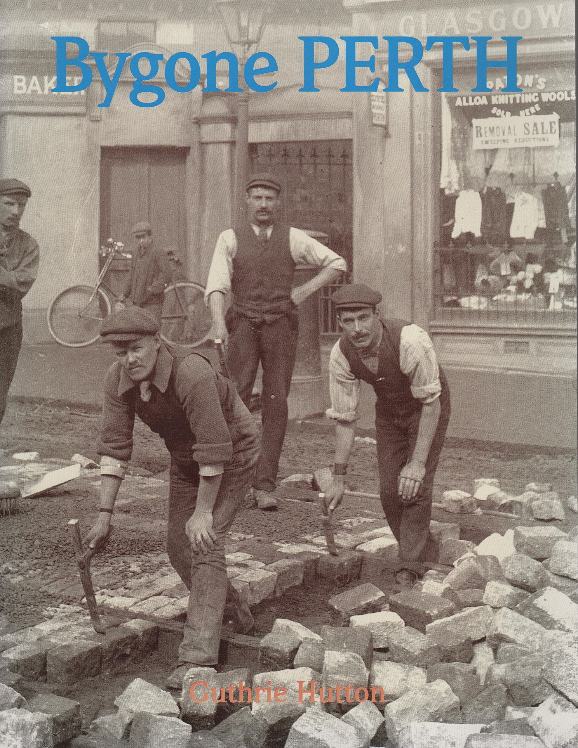 Bygone Perth by Guthrie Hutton (Paperback, 2005)
