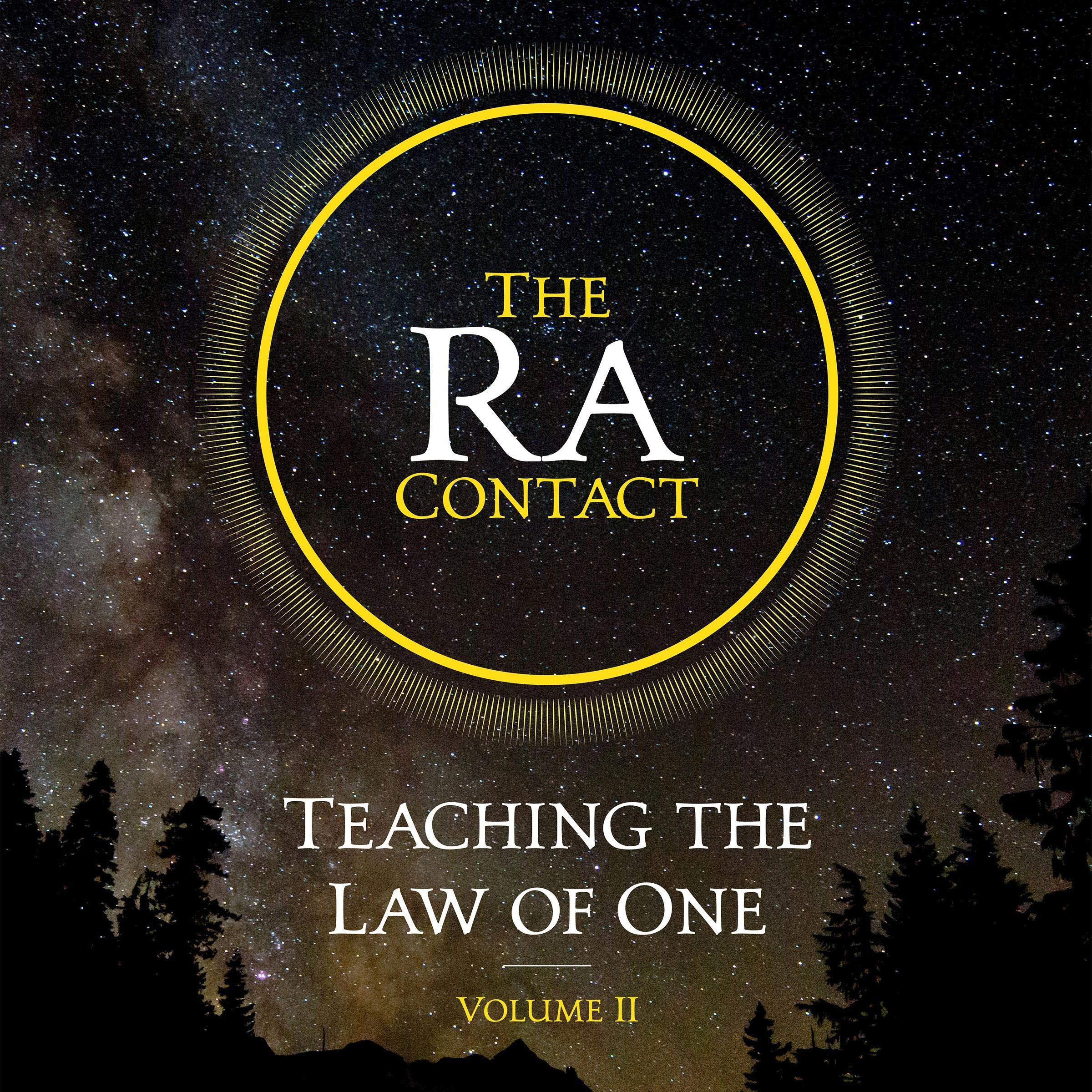 The Ra Contact: Teaching the Law of One: Volume 2