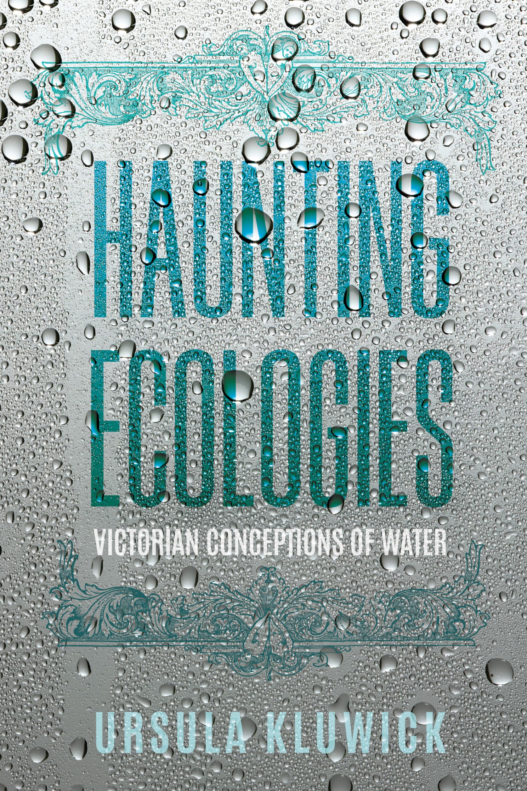 Haunting Ecologies: Victorian Conceptions of Water (Victorian Literature and Culture Series) (English Edition)