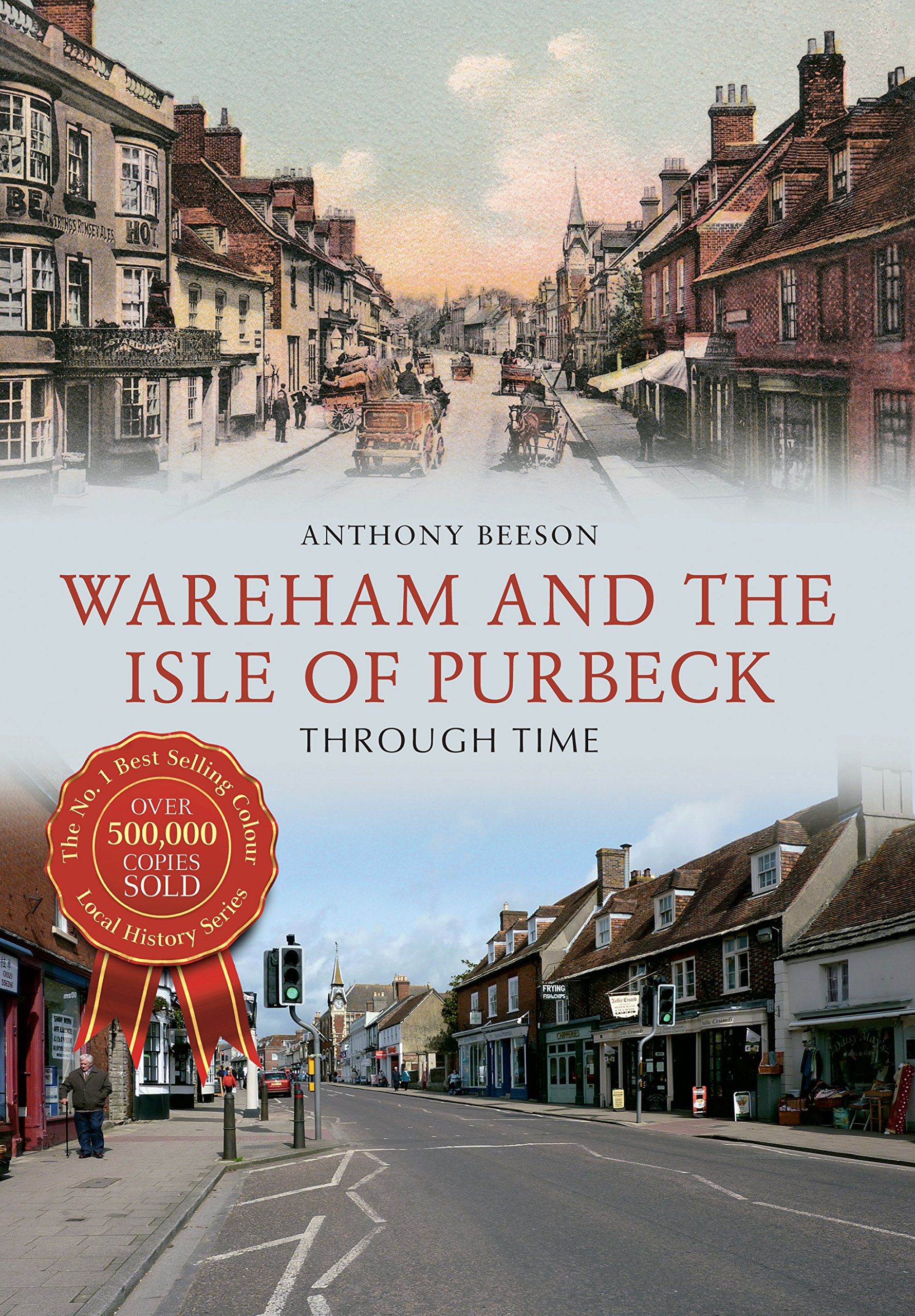 Wareham and The Isle of Purbeck Through Time by Anthony Beeson - 9781445645452