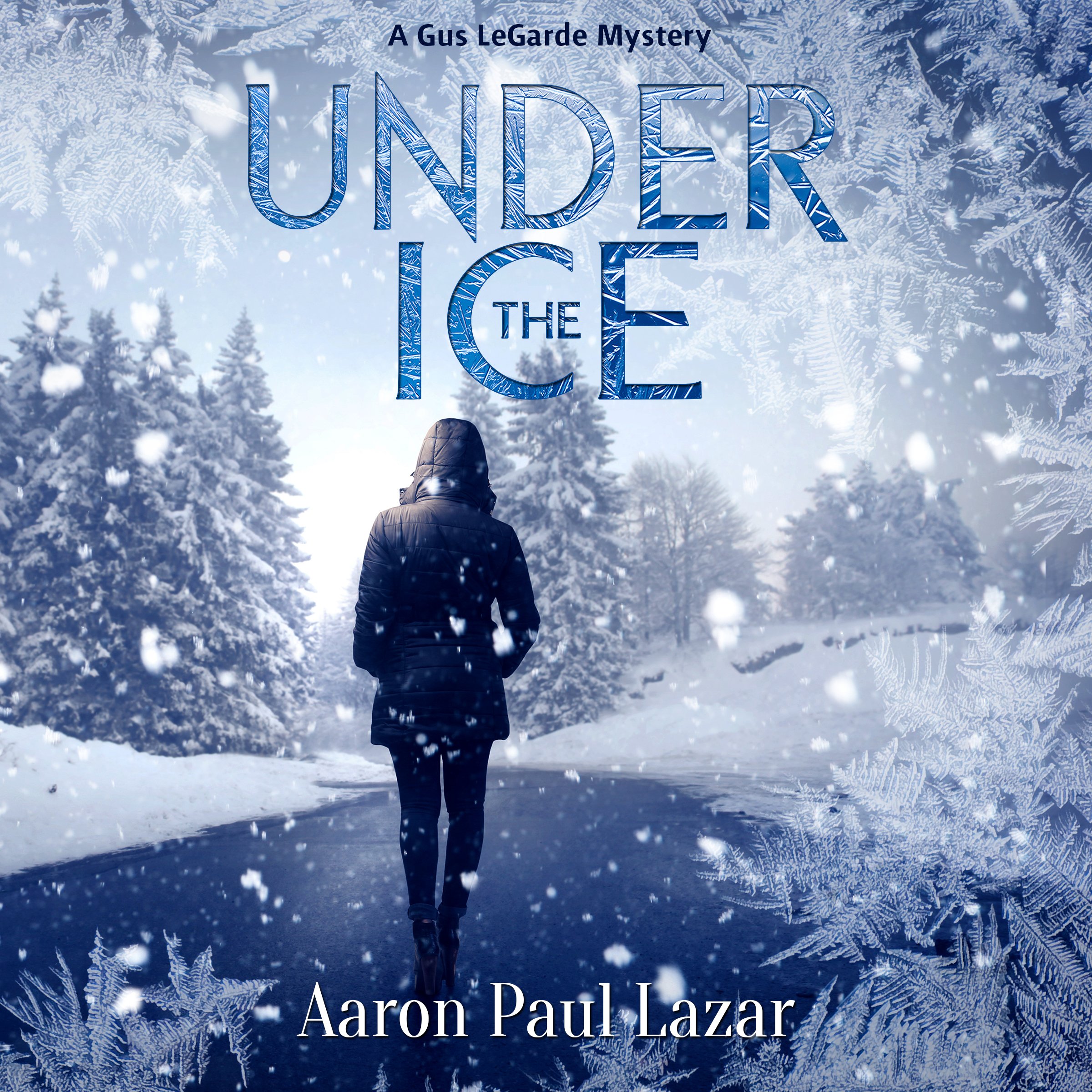 Under The Ice: A Gus LeGarde Mystery