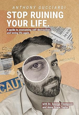 Stop Ruining Your Life