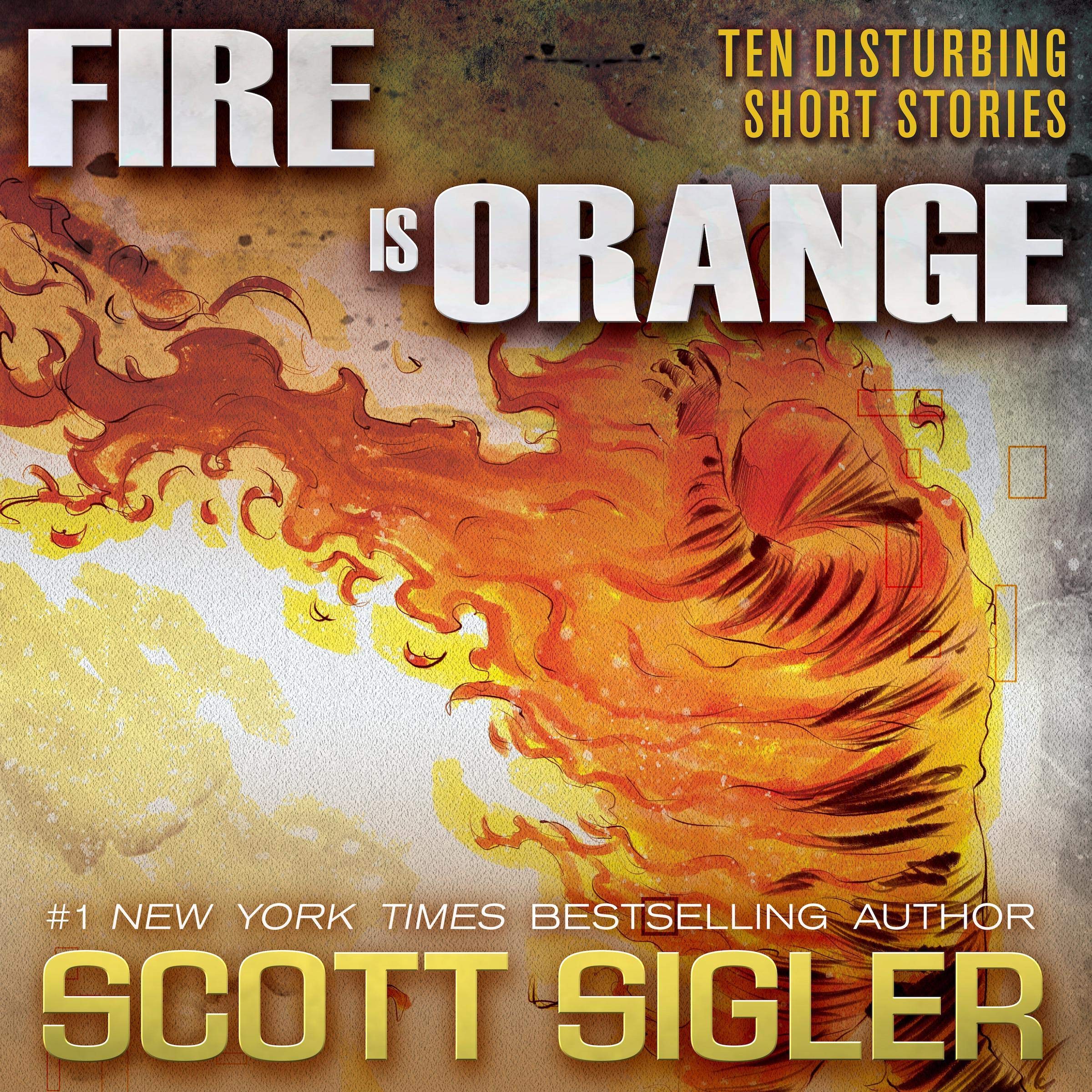 Fire Is Orange: Ten Disturbing Short Stories