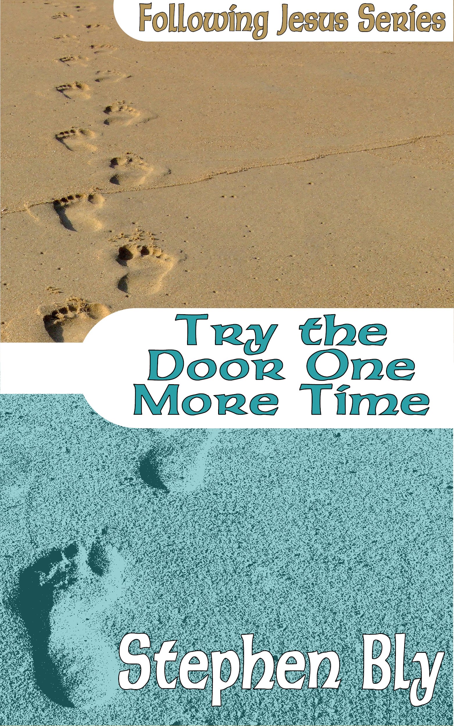 Try The Door One More Time (Following Jesus Book 5)